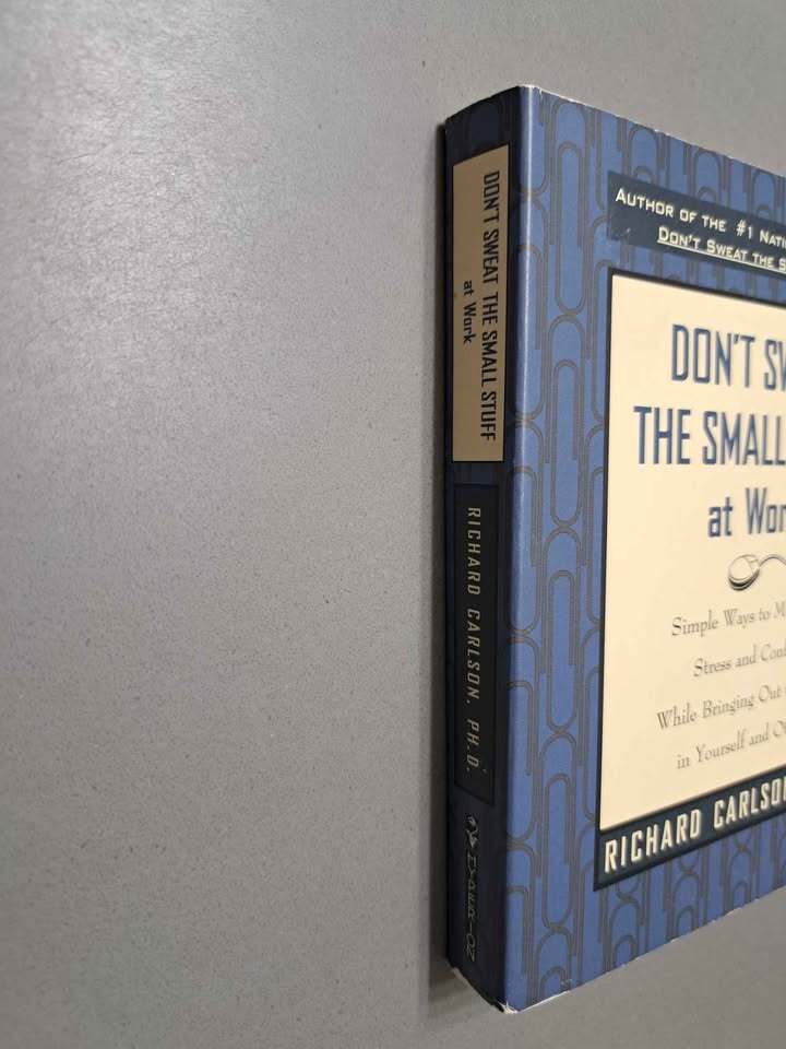 Don't Sweat the Small Stuff at Work