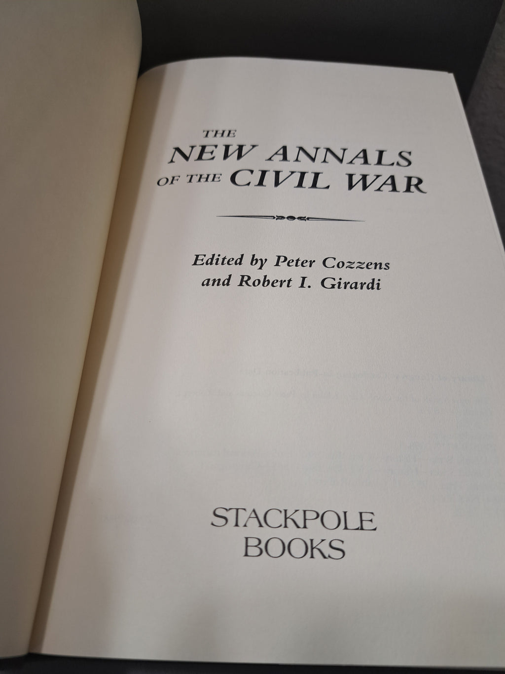 The New Annals of the Civil War edited by Peter Cozzens & Robert I Girardi