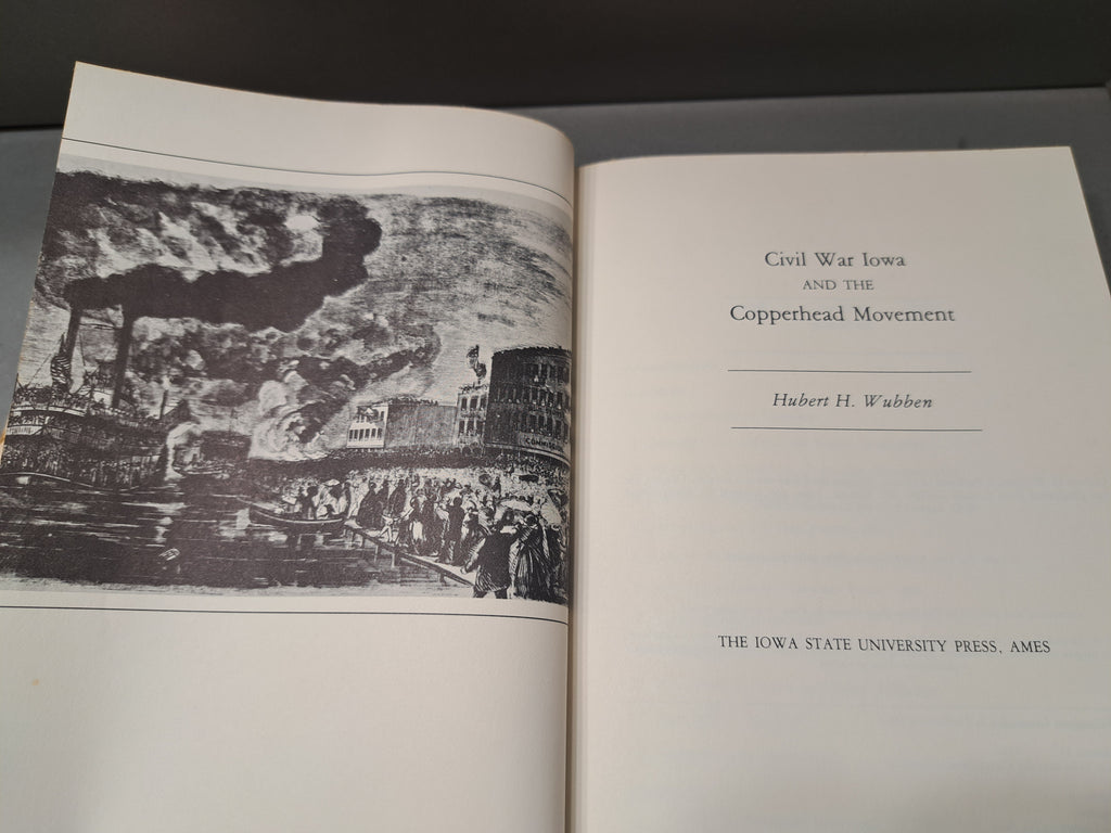 Vintage 1980 first edition of Civil War Iowa and the Copperhead Movement by Hubert H Wubben