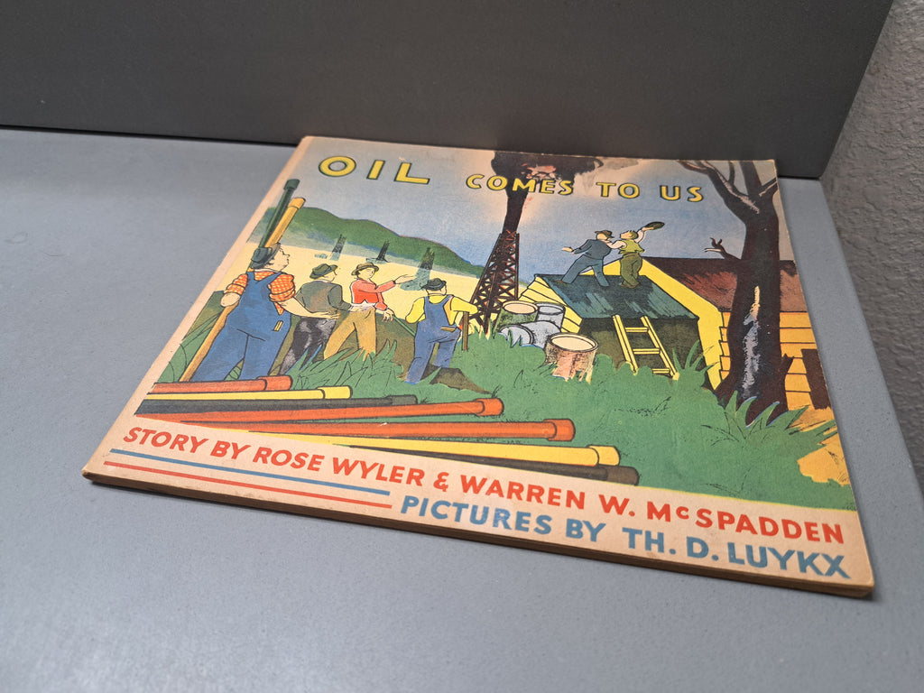 Vintage 1937 Oil comes to Us by Rose Wyler & Warren W McSpadden