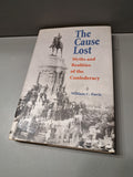 1996 The Cause Lost: Mythics and Realities of the Confederacy by William C Davis