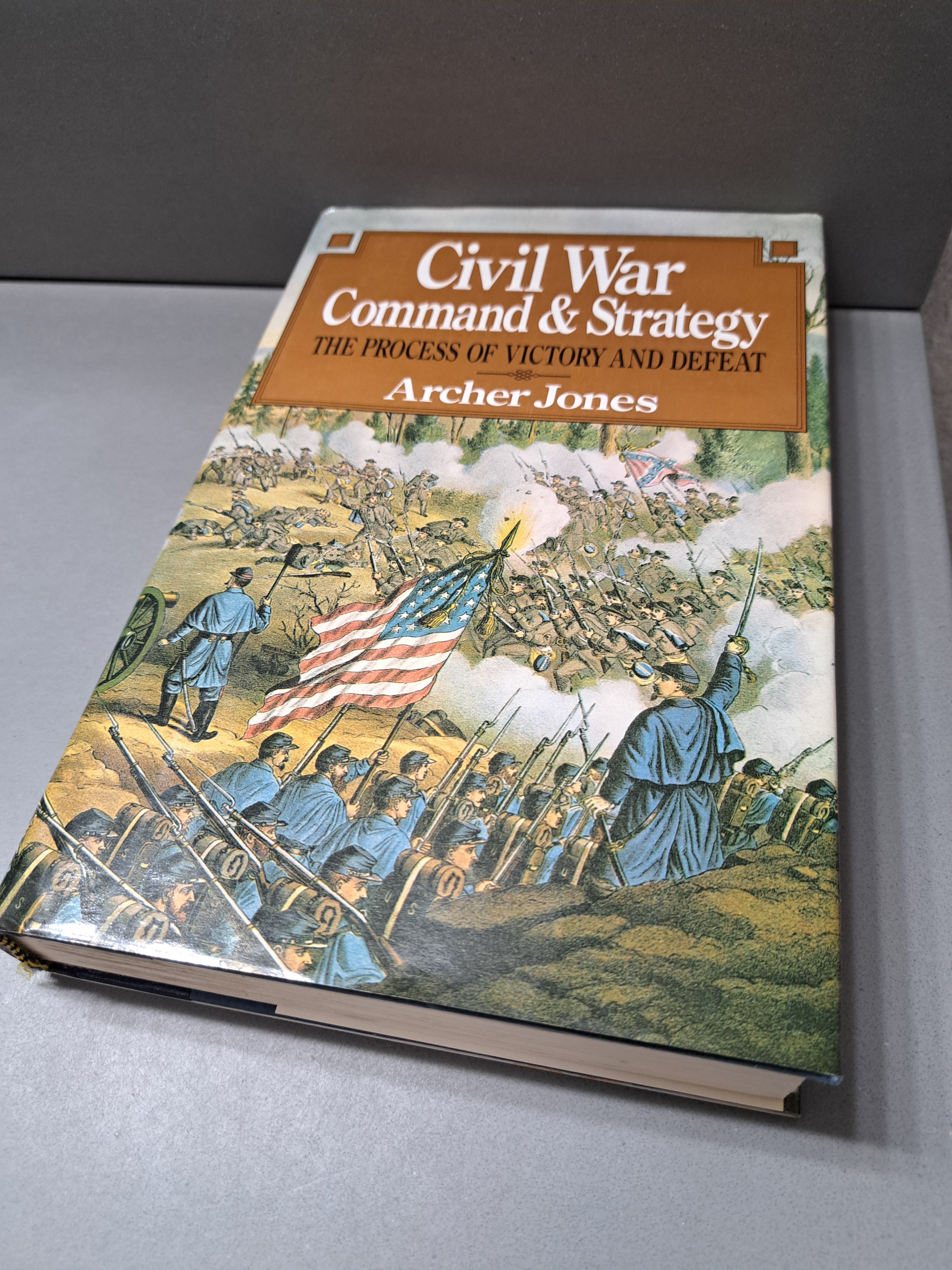 1992 first edition of Civil War Command and Strategy: The Process of Victory and Defeat by Archer Jones
