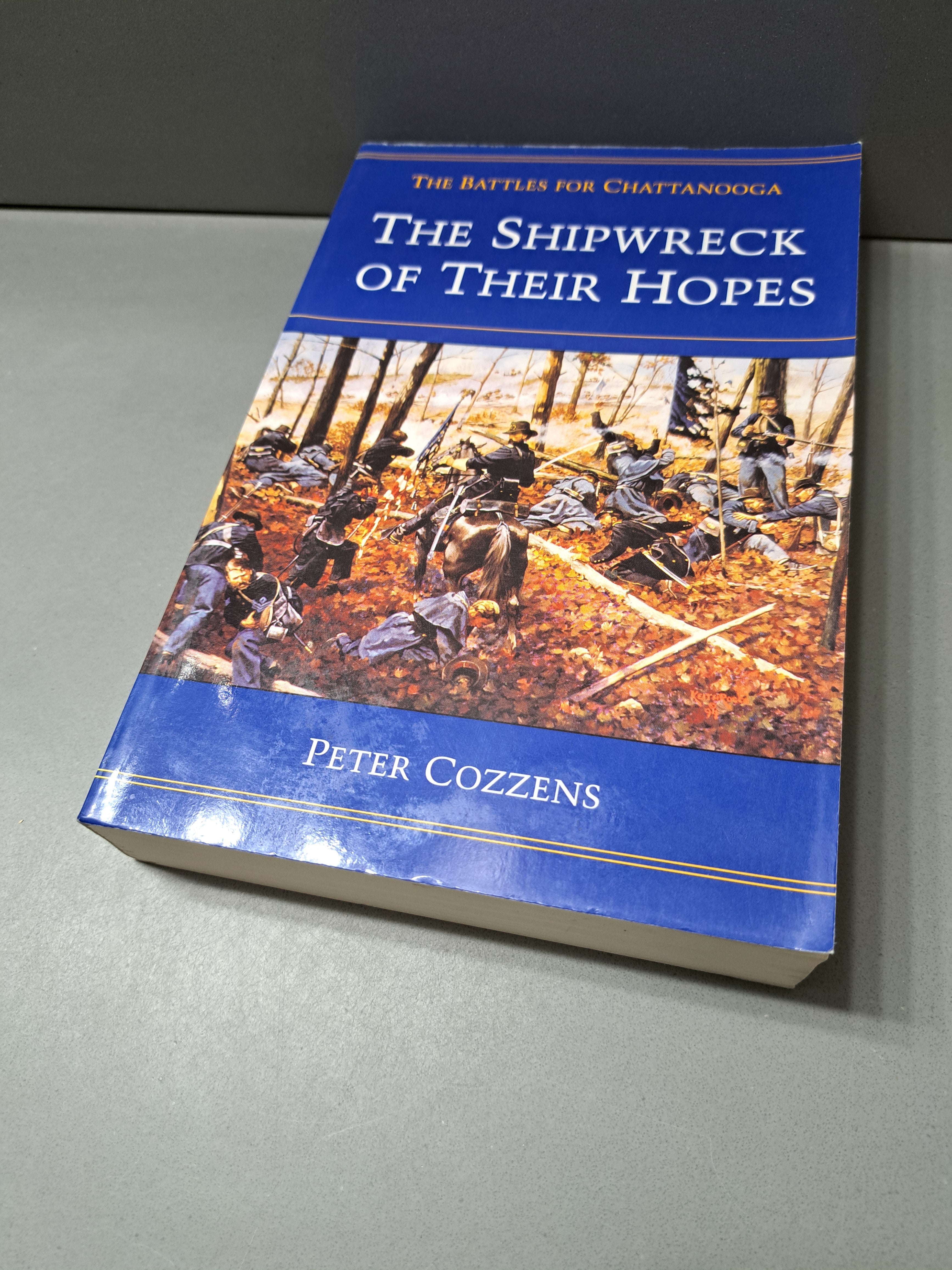 1996 edition of The Battles of Chattanooga: The Shipwreck of Their Hopes by Peter Cozzens