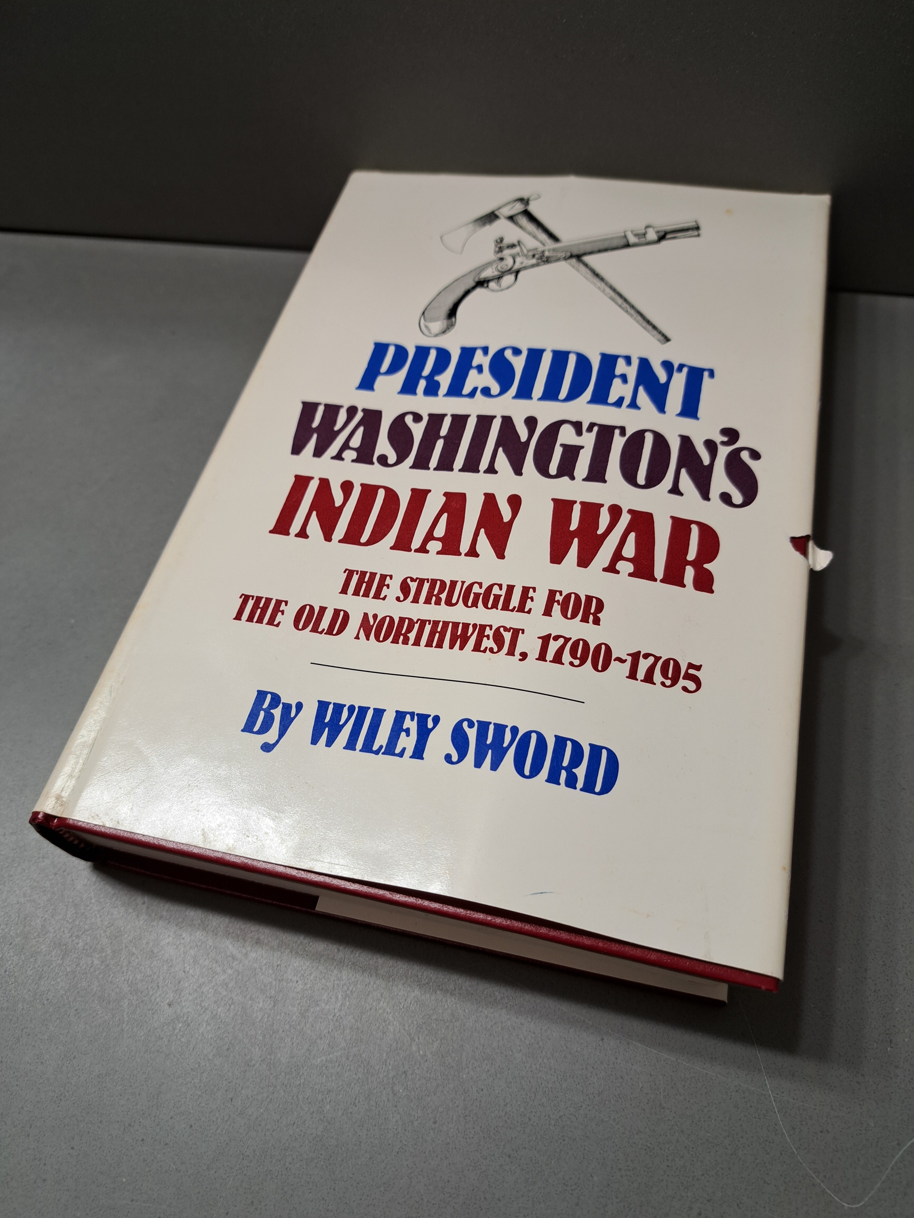 President Washington's Indian War: The Struggle for the Old Northwest, 1790-1795