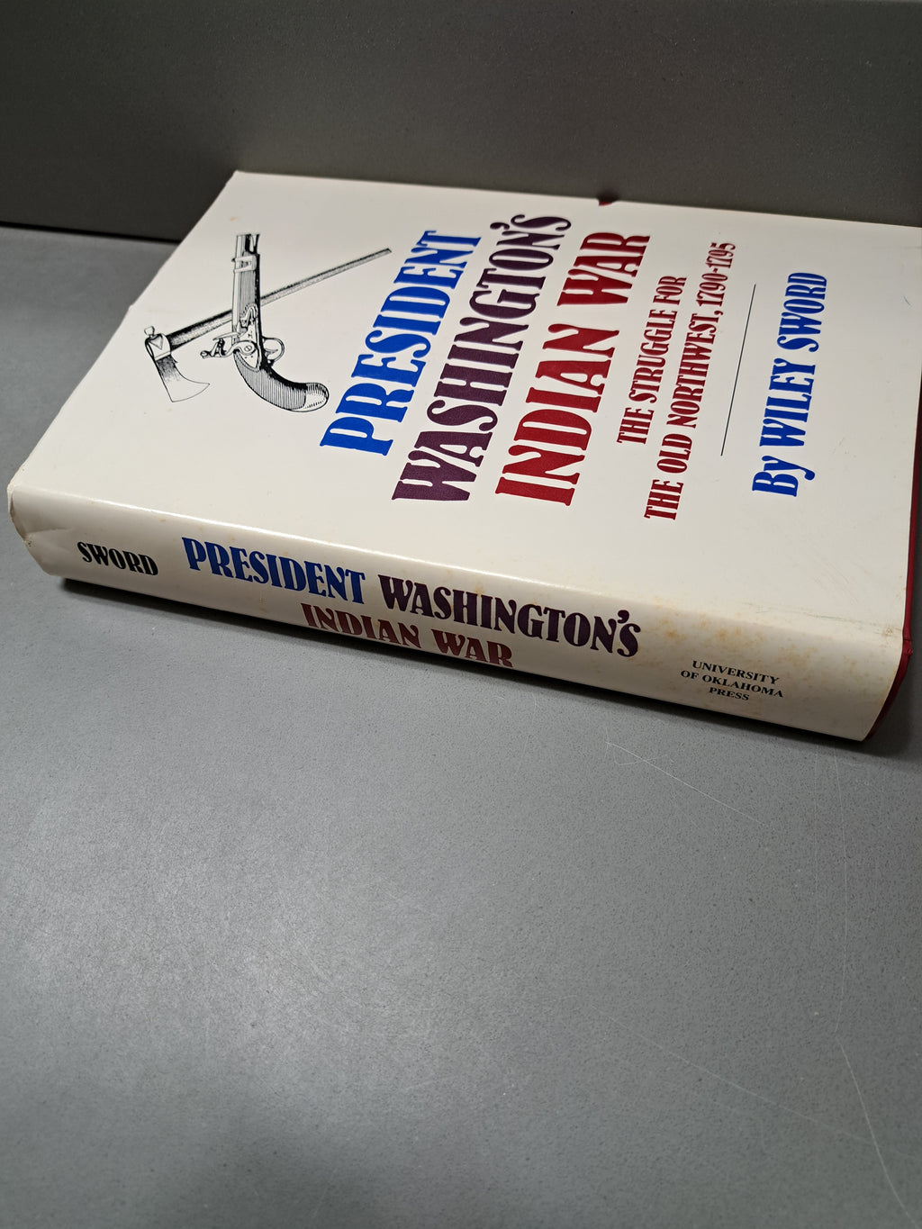 President Washington's Indian War: The Struggle for the Old Northwest, 1790-1795