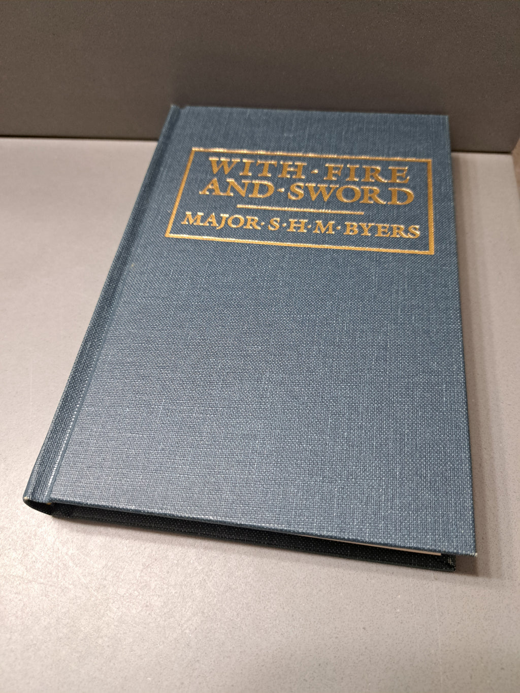 Vintage 1992 reprint of With Fire and Sword by Major S H M Byers of General Sherman's Staff