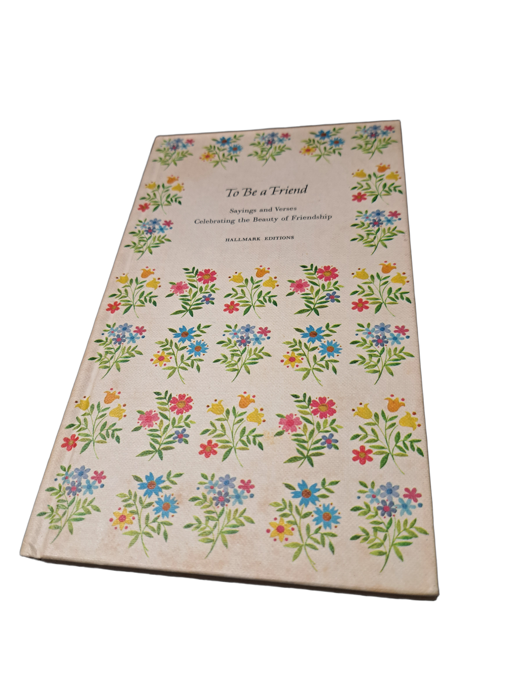 Vintage 1967 To Be a Friend: Sayings and Verses Celebrating the Beauty of Friendship by Hallmark Cards-Kansas City, Missouri