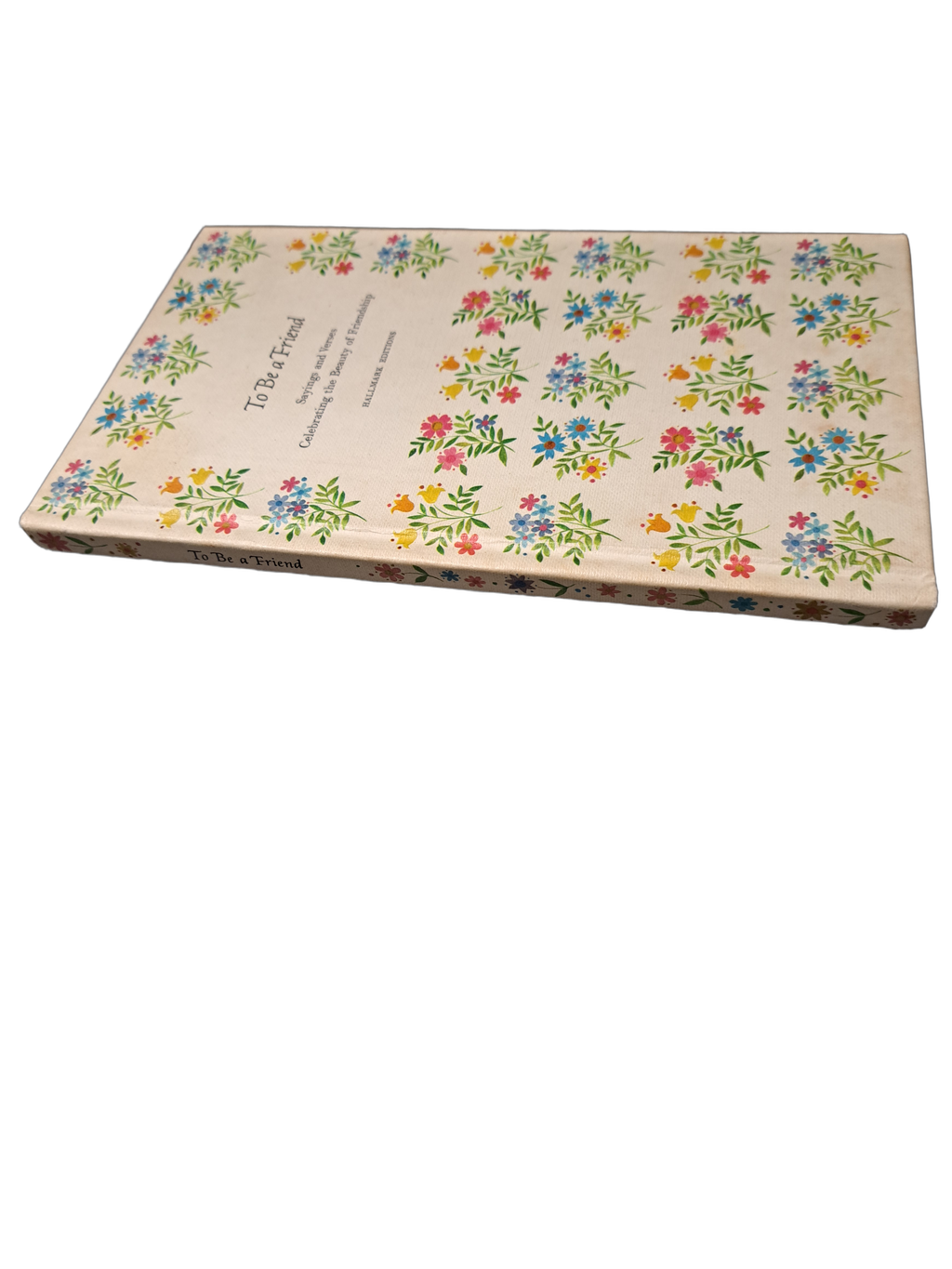 Vintage 1967 To Be a Friend: Sayings and Verses Celebrating the Beauty of Friendship by Hallmark Cards-Kansas City, Missouri