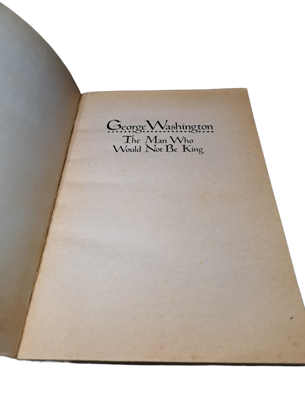 Vintage 1991 George Washington: The Man Who Would Not Be King by Stephen Krensky