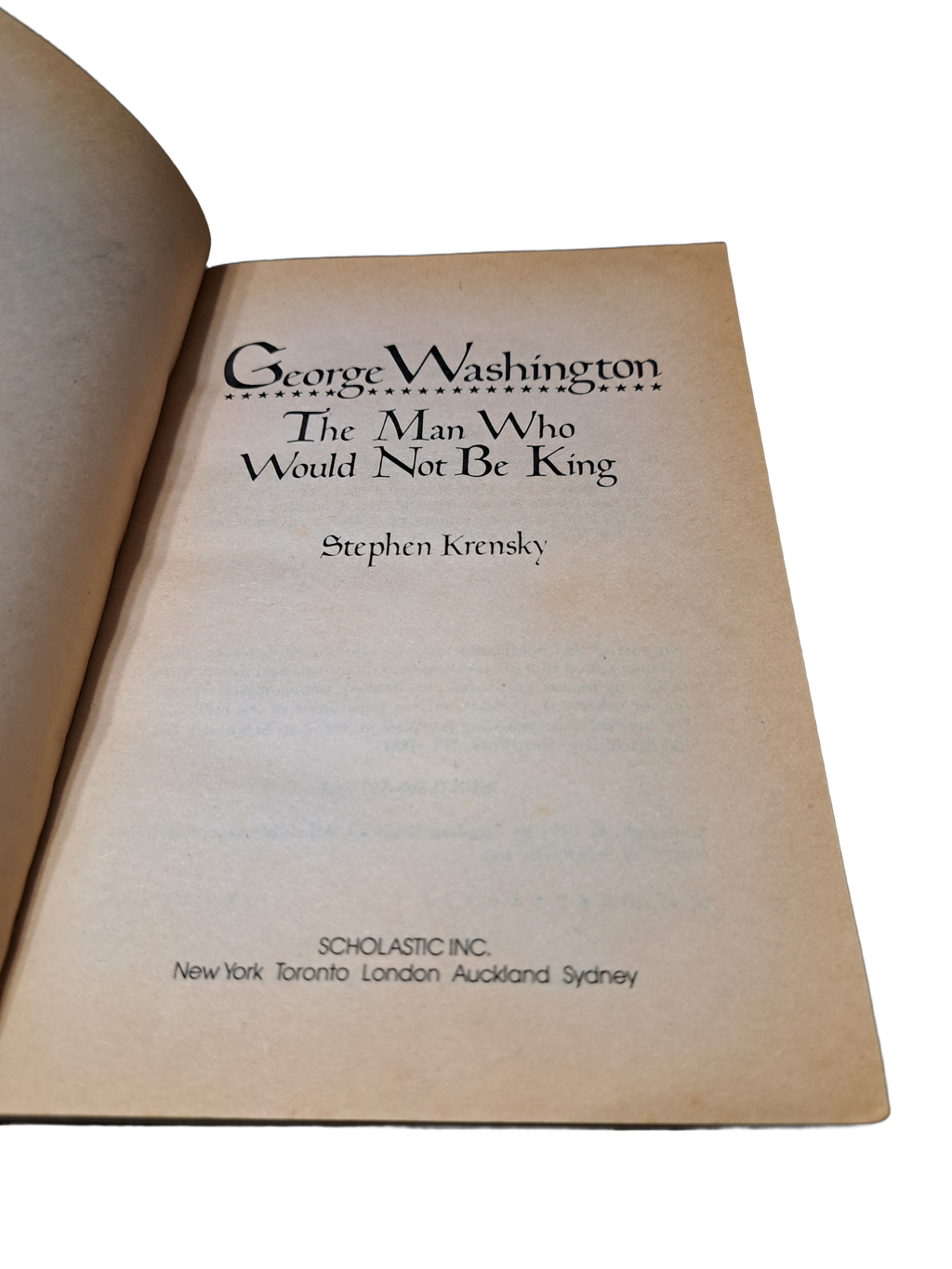 Vintage 1991 George Washington: The Man Who Would Not Be King by Stephen Krensky