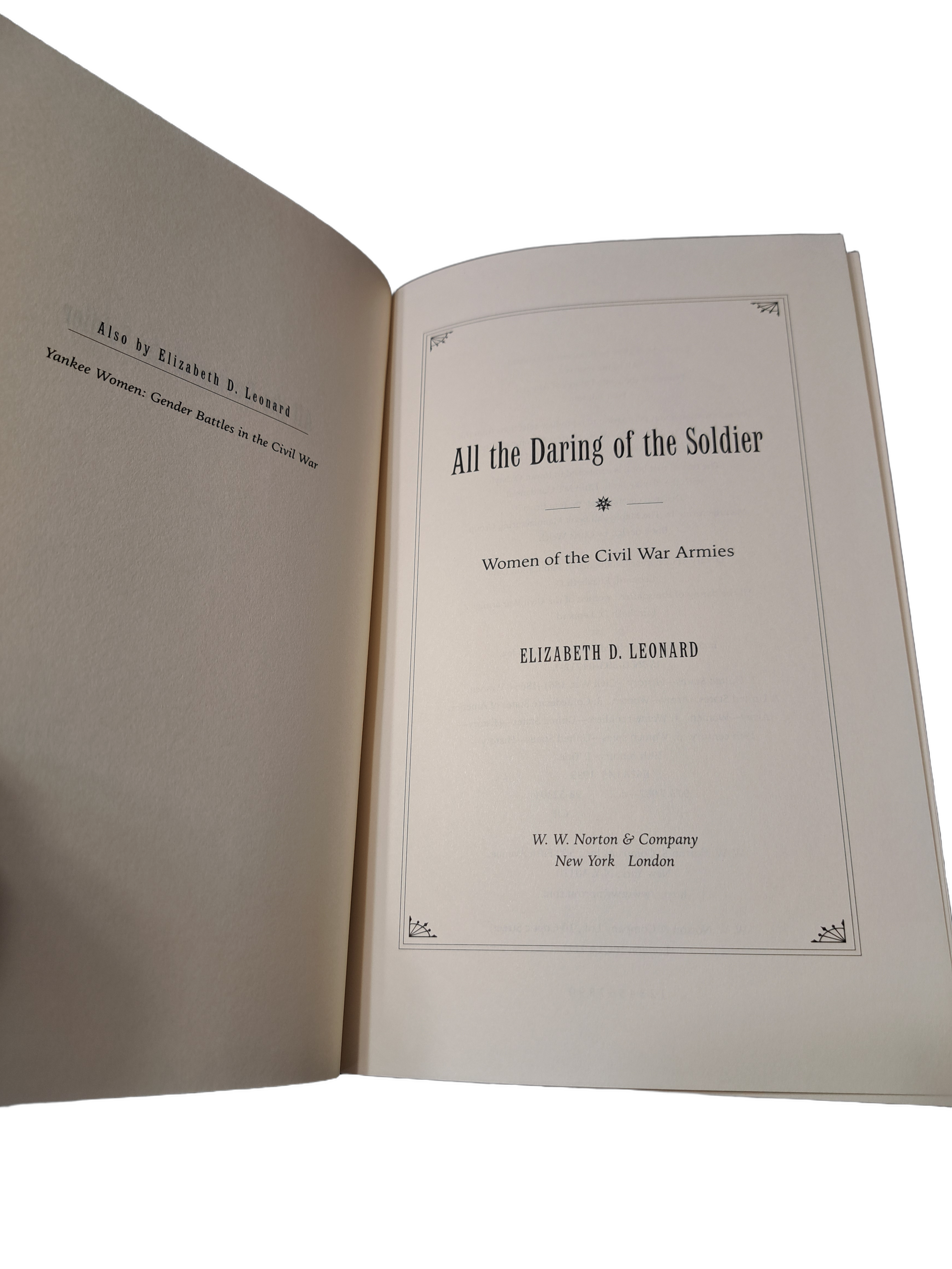 All the Daring of the Soldier: Women of the Civil War Armies by Elizabeth D Leonard