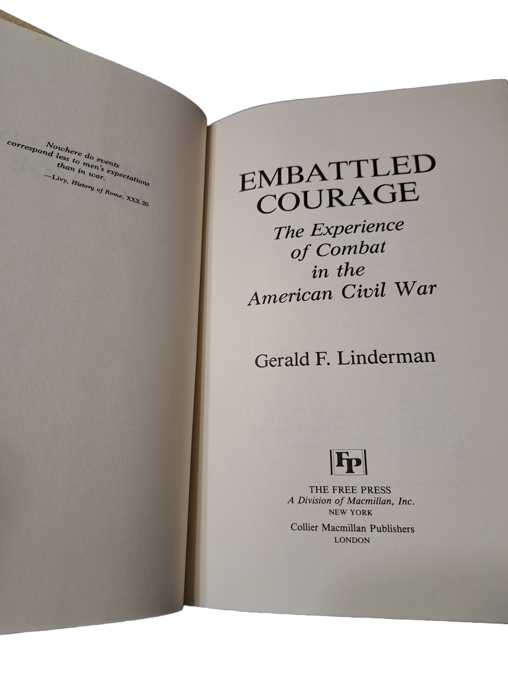 Vintage 1987 Embattled Courage: The Experience of Combat in the American Civil War by Gerald F Linderman