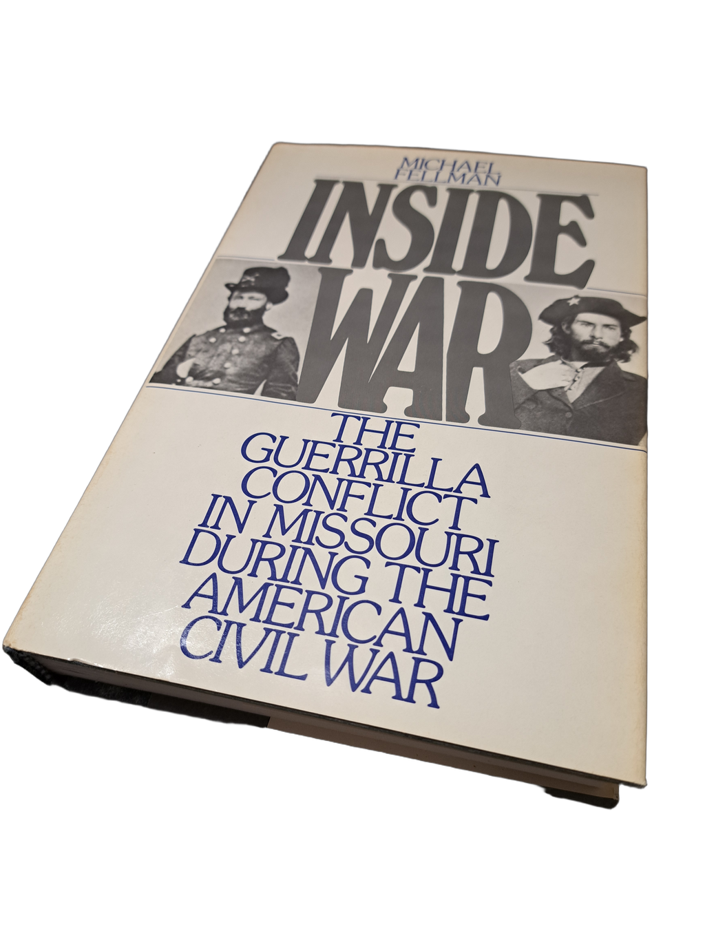 Vintage 1989 Inside War: The Guerrilla Conflict in Missouri during the American Civil War  by Michael Fellman