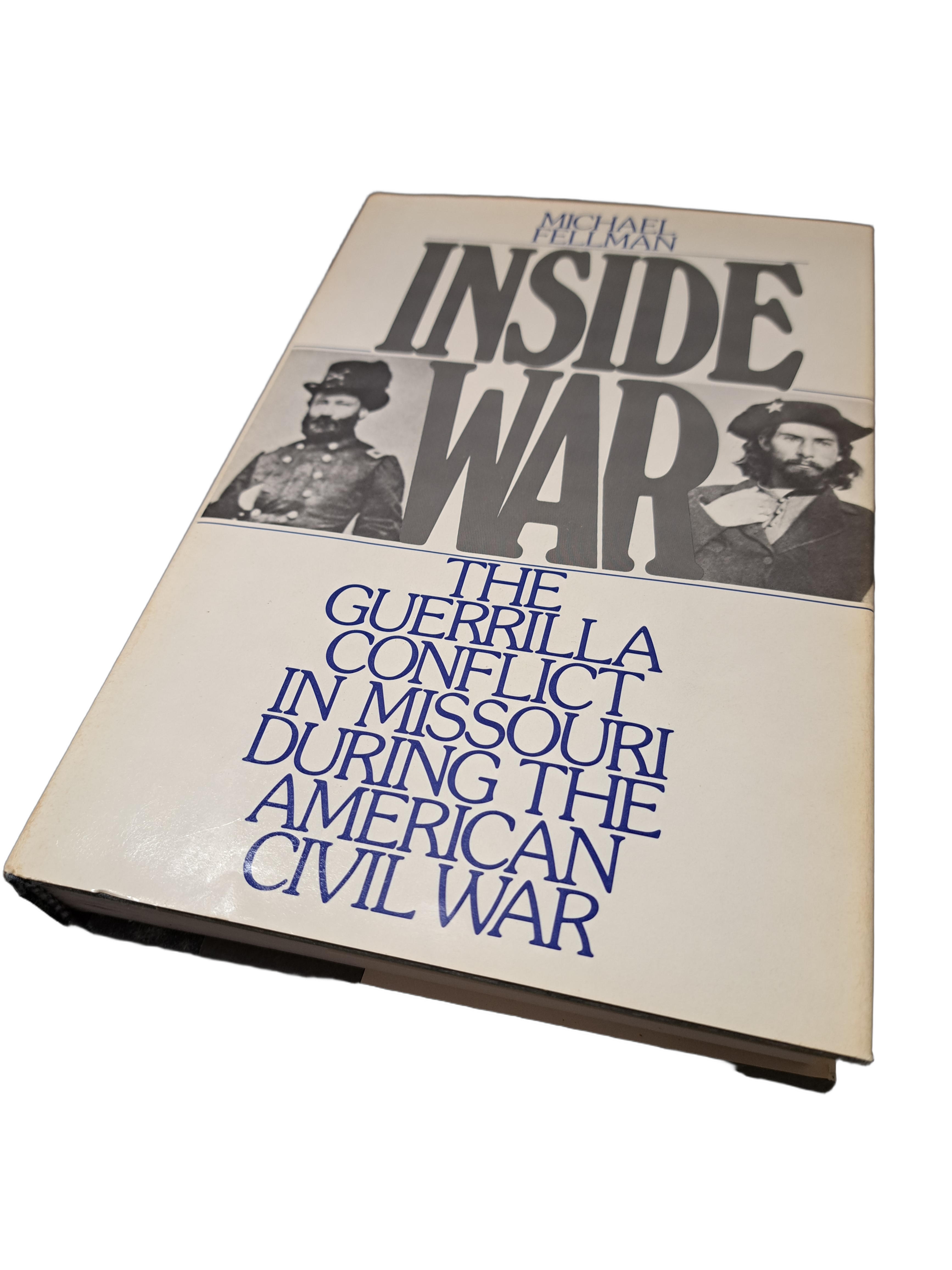 Vintage 1989 Inside War: The Guerrilla Conflict in Missouri during the American Civil War  by Michael Fellman