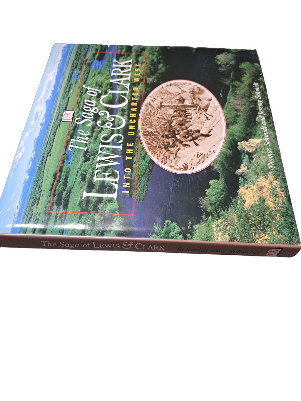 The Saga of Lewis & Clark: Into the Uncharted West by Thomas & Jeremy Schmidt