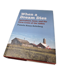 When a Dream Dies: Agriculture, Iowa, and the Farm Crisis of the 1980s