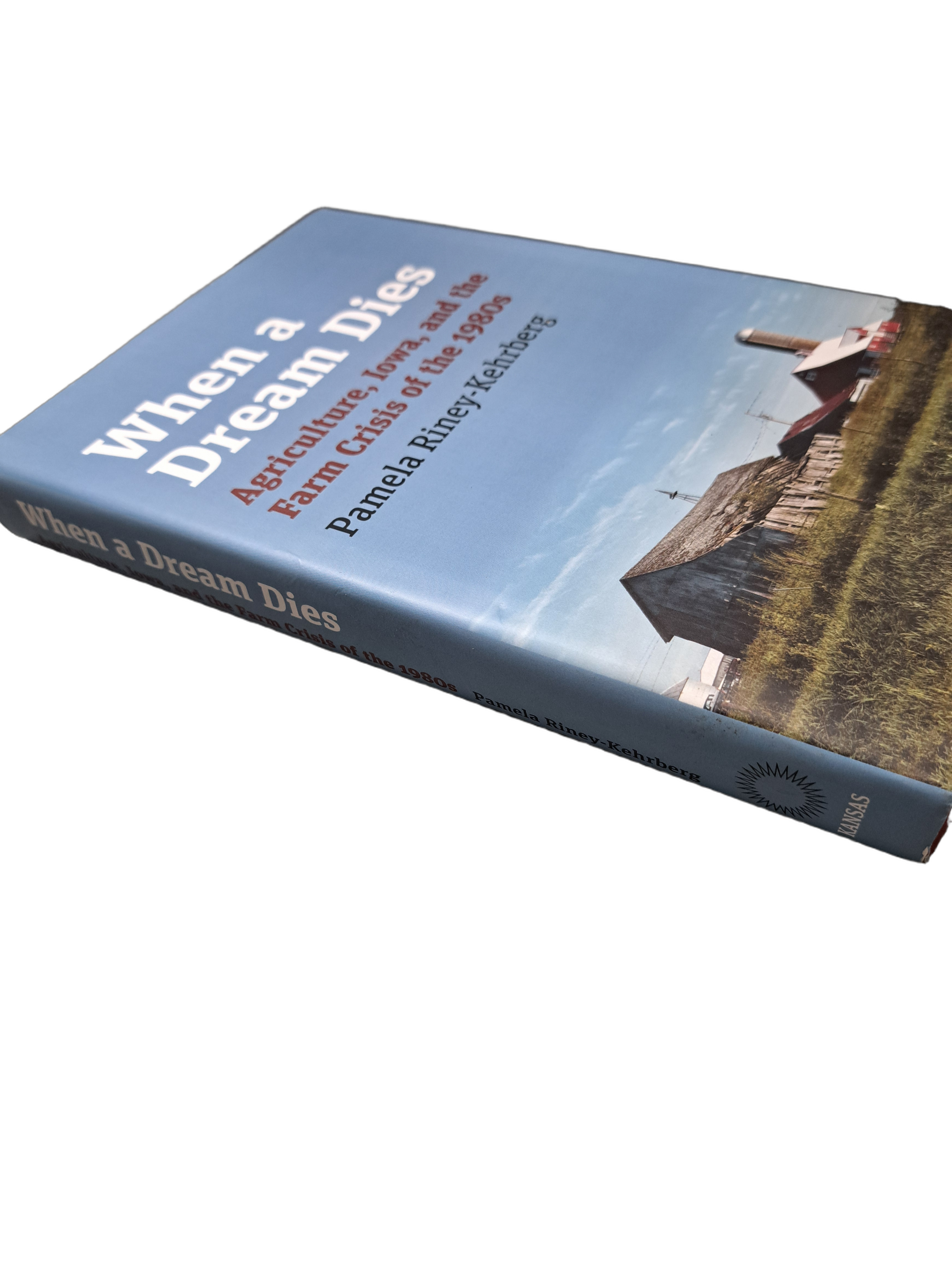 When a Dream Dies: Agriculture, Iowa, and the Farm Crisis of the 1980s