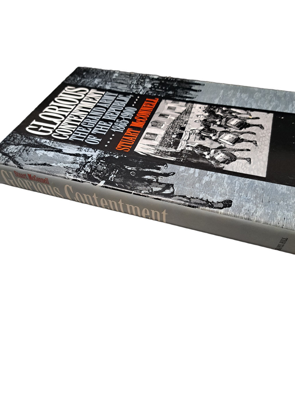 Vintage 1992 Glorious Contentment: The Grand Army of the Republic, 1865-1900