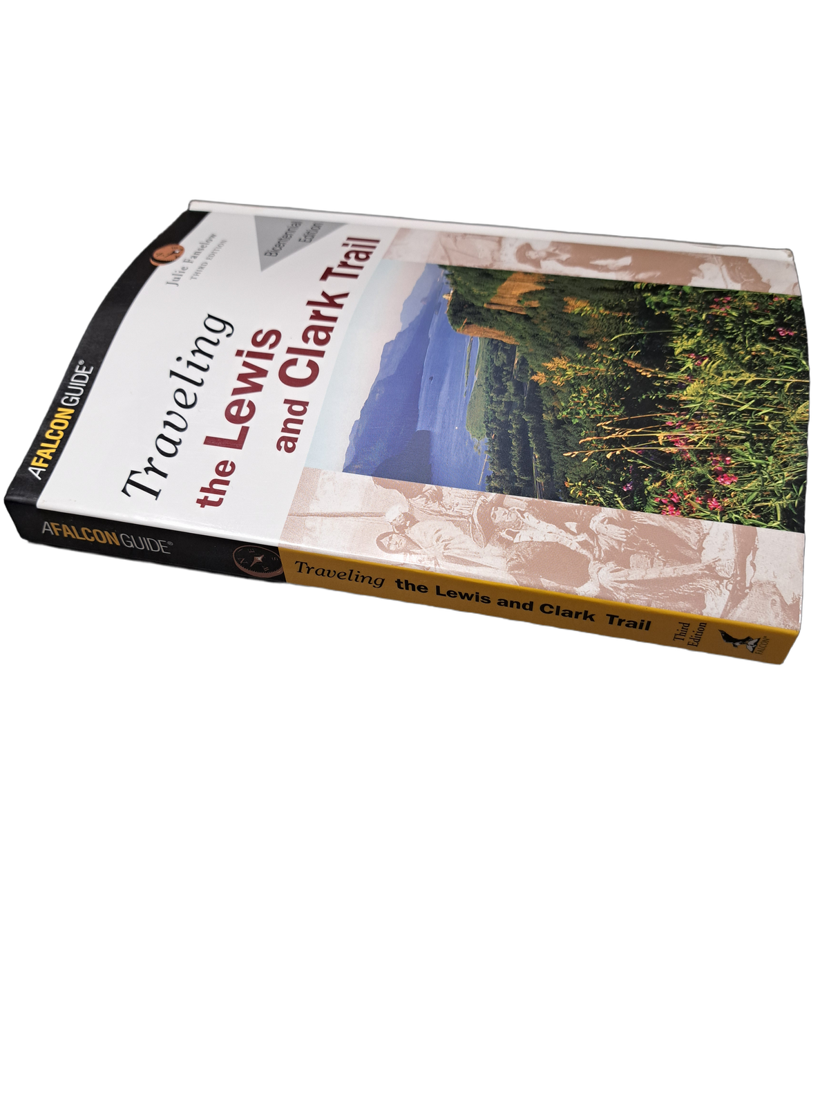 Traveling the Lewis and Clark Trail, Bicentennial Edition, A Falcon Guide