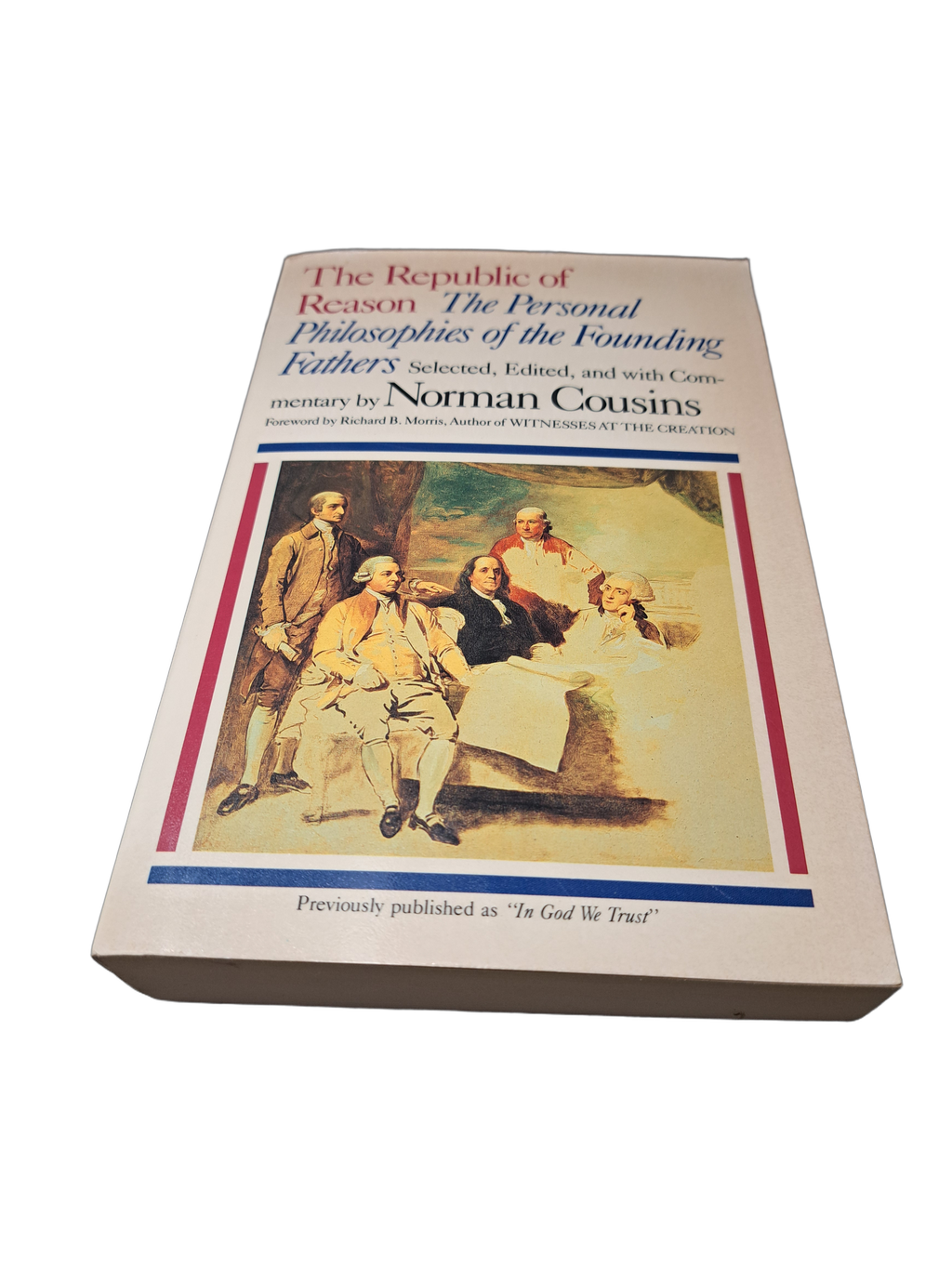 Vintage 1988 The Republic of Reason: The Personal Philosophies of the Founding Fathers