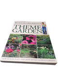 Theme Gardens: How to plan, plant, and grow sixteen glorious gardens