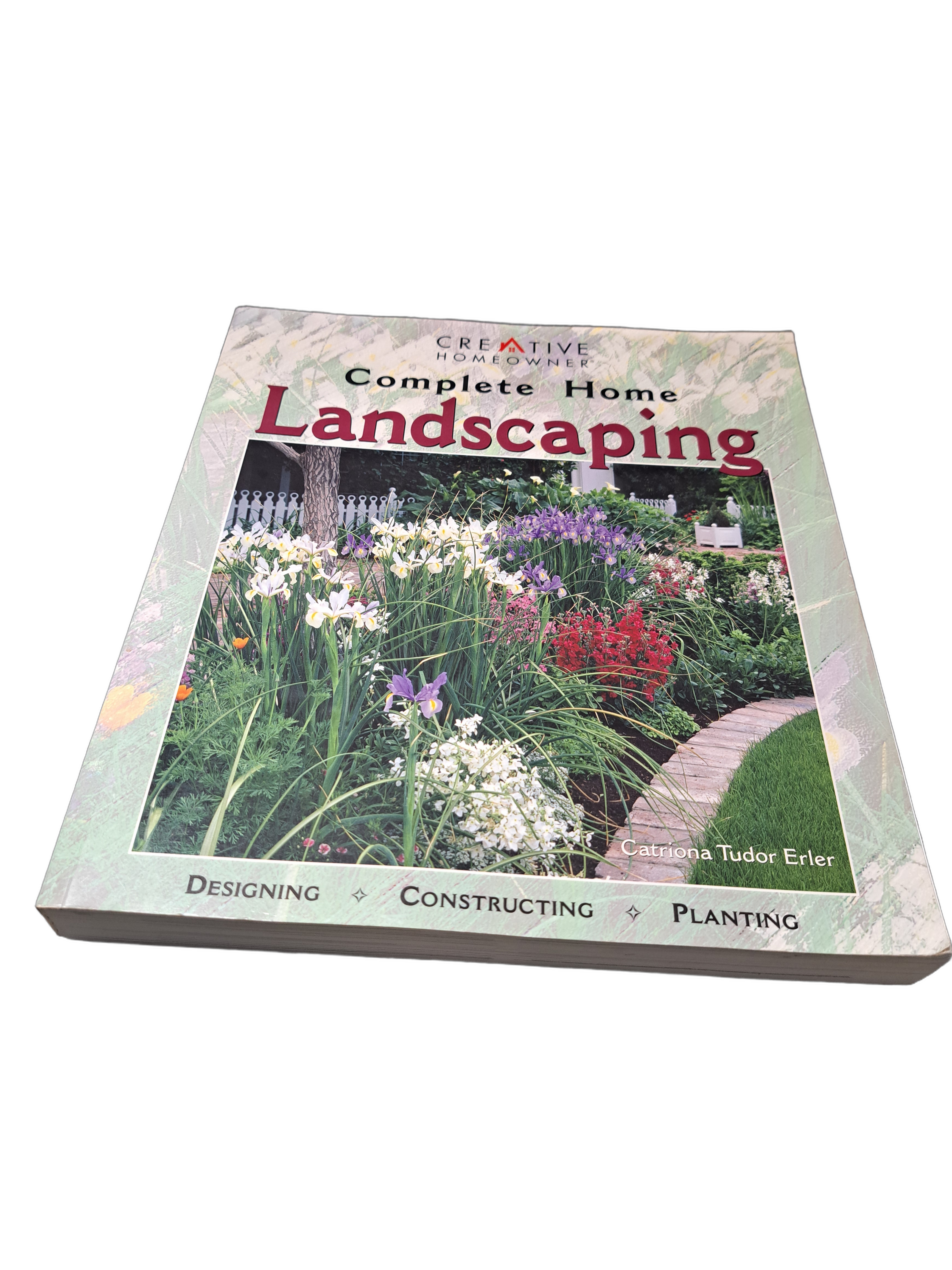 Creative Homeowner: Complete Home Landscaping by Catriona Tudor Erler