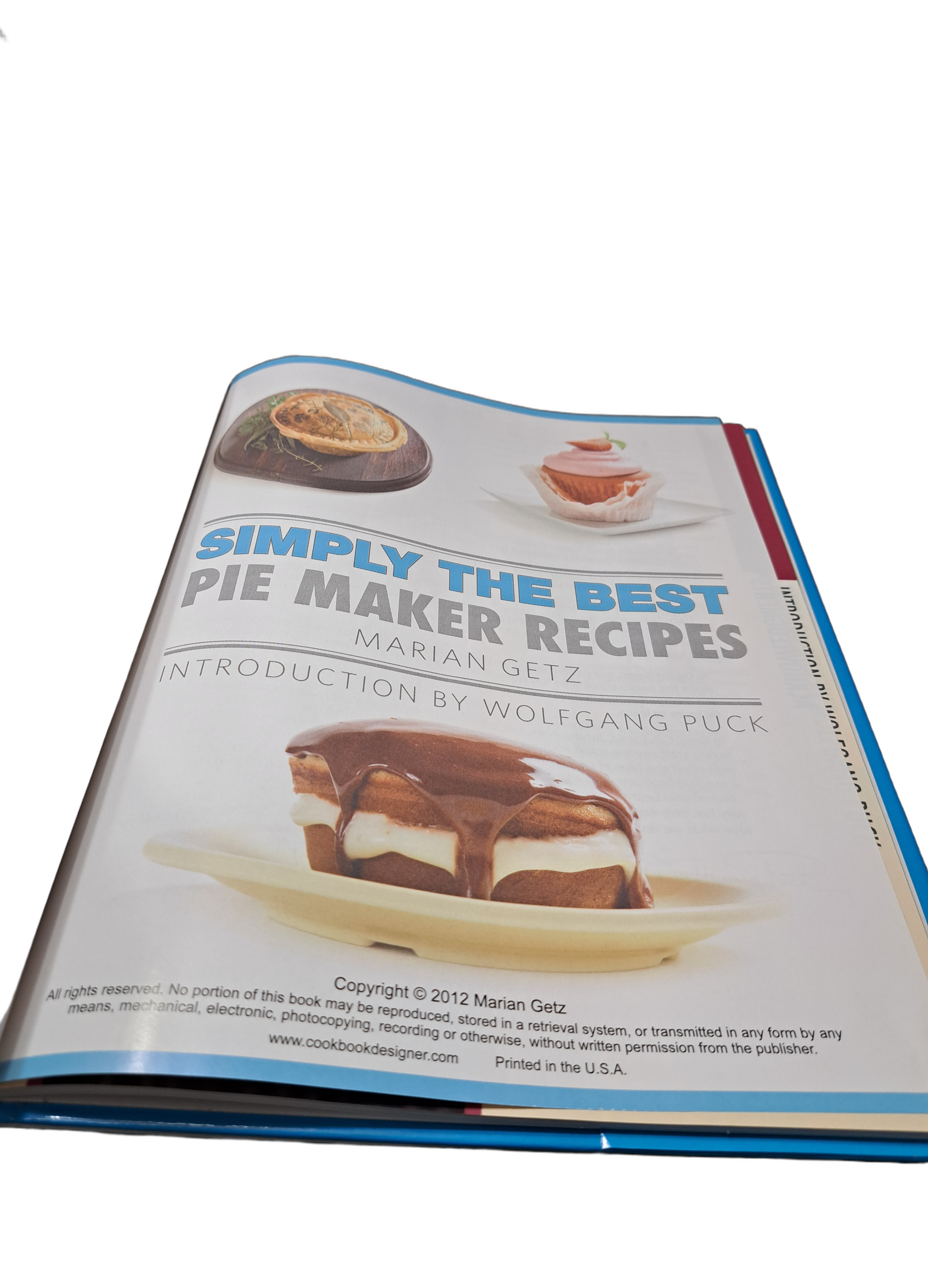 Simply the Best Pie Maker Recipes by Marian Getz, Introduction by Wolfgang Puck