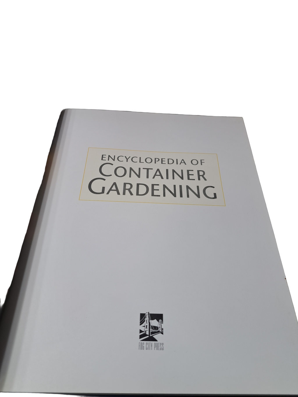 Encyclopedia of Container Gardening