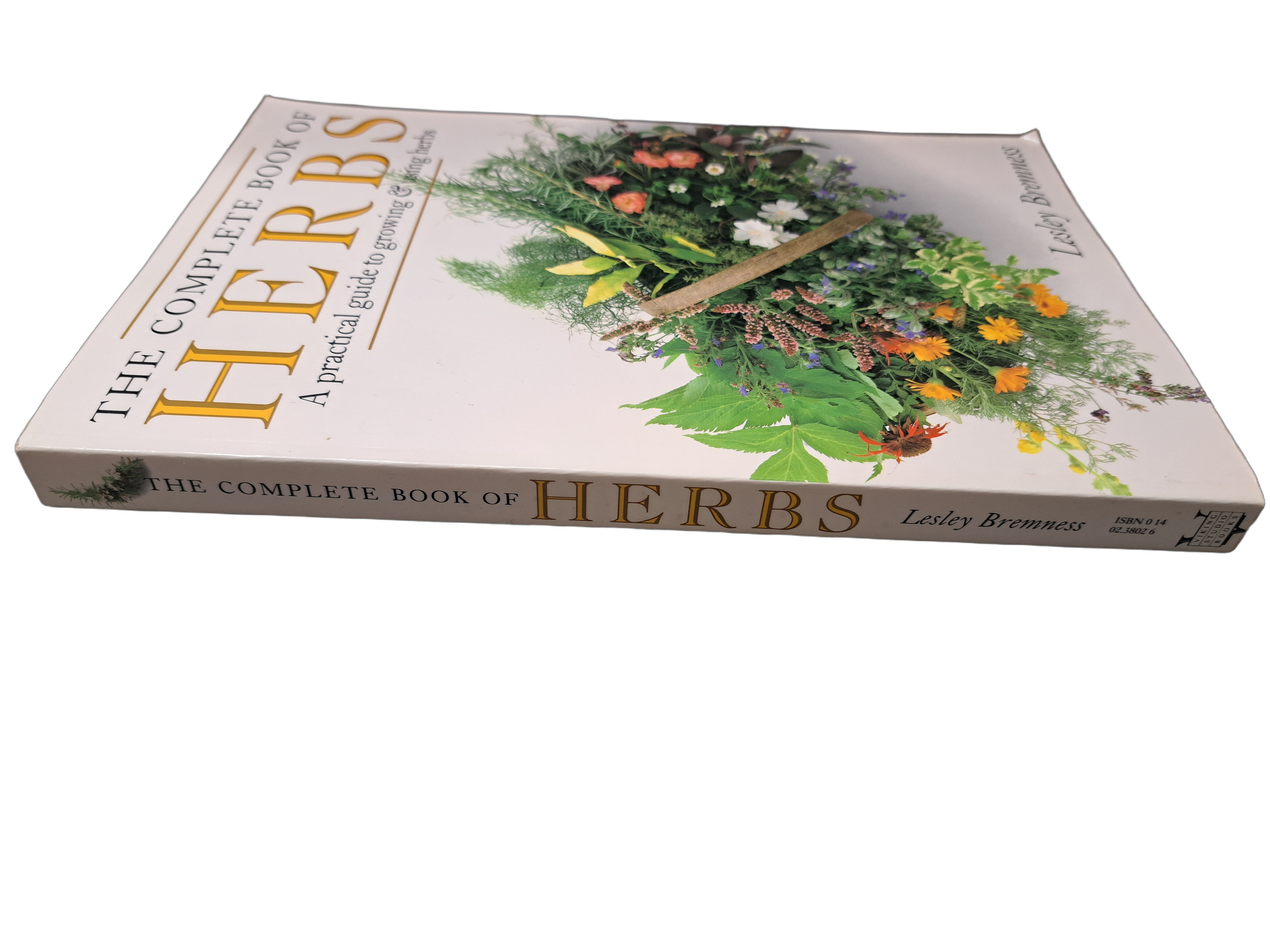 The Complete Book of Herbs: A practical guide to growing & using herbs