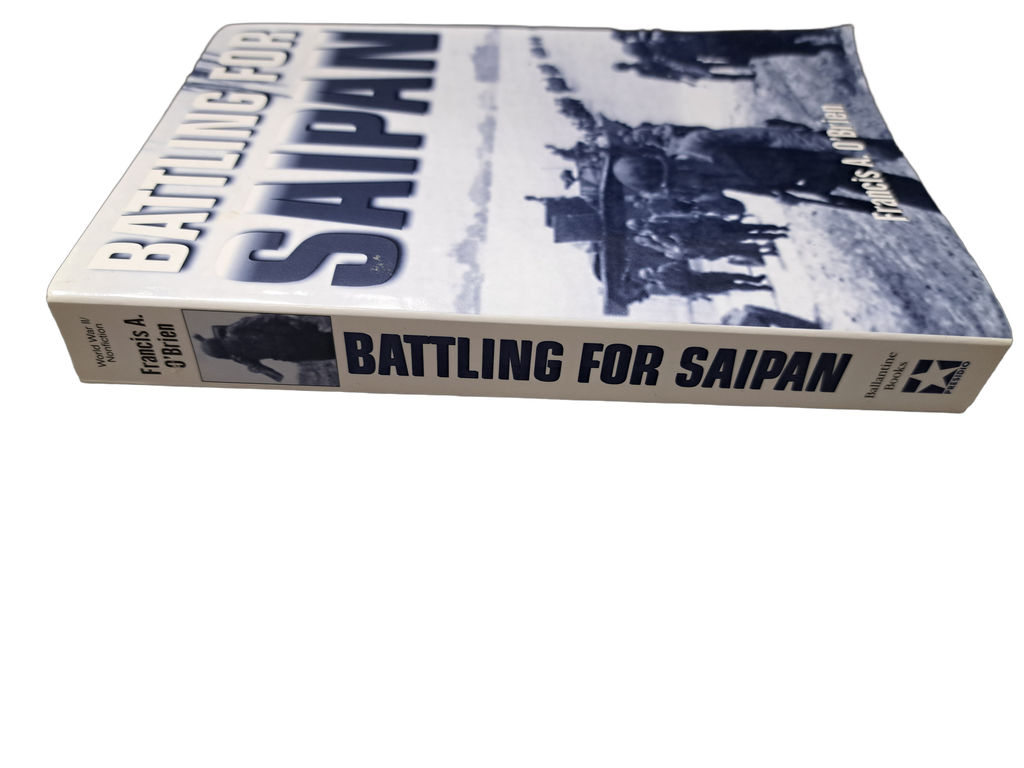 Battling for Saipan: The True Story of an American Hero by Francis A O'Brien