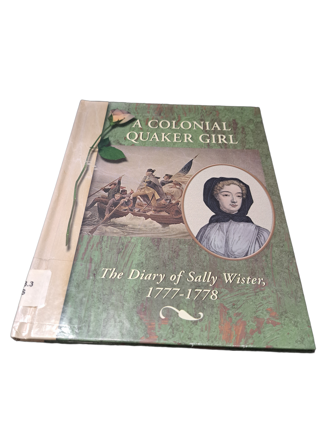 A Colonia Quaker Girl: The Diary of Sally Wister, 1777-1778