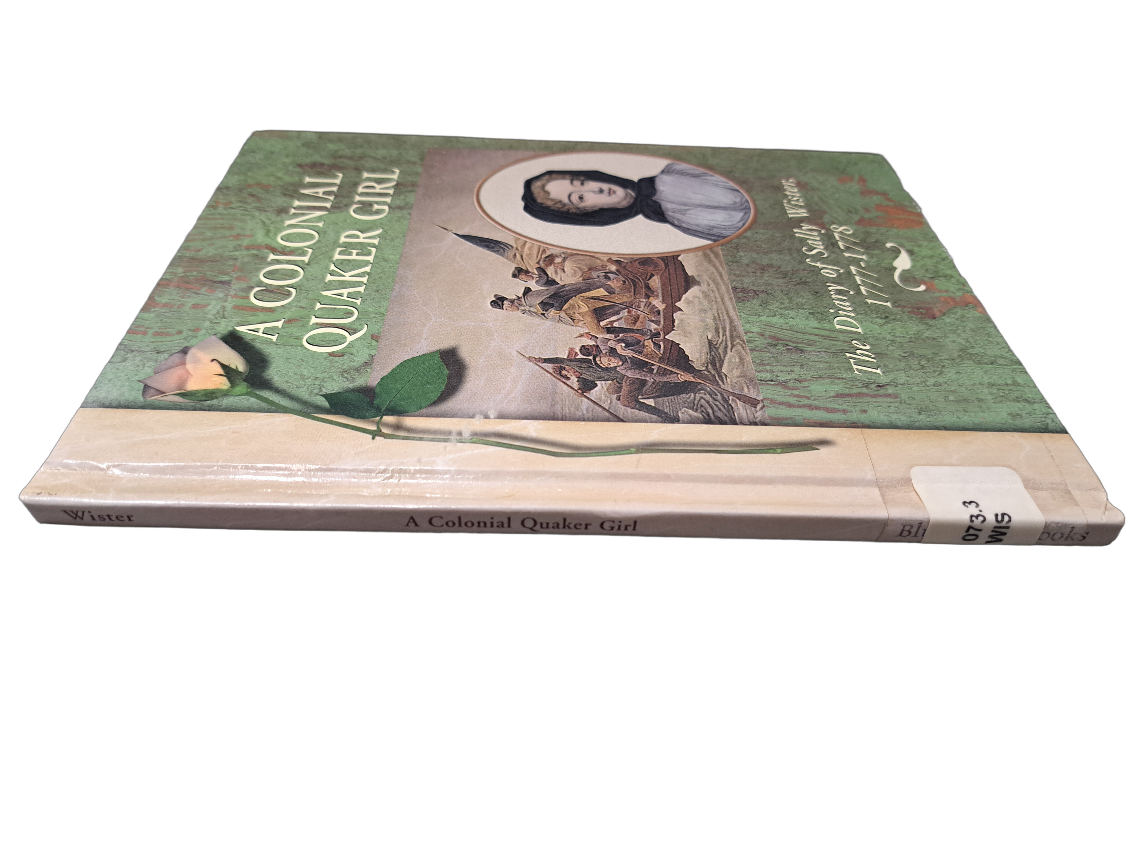 A Colonia Quaker Girl: The Diary of Sally Wister, 1777-1778