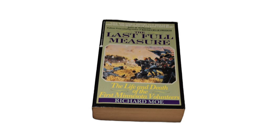Vintage 1994 The Last Full Measure: The Life and Death of the First Minnesota Volunteers