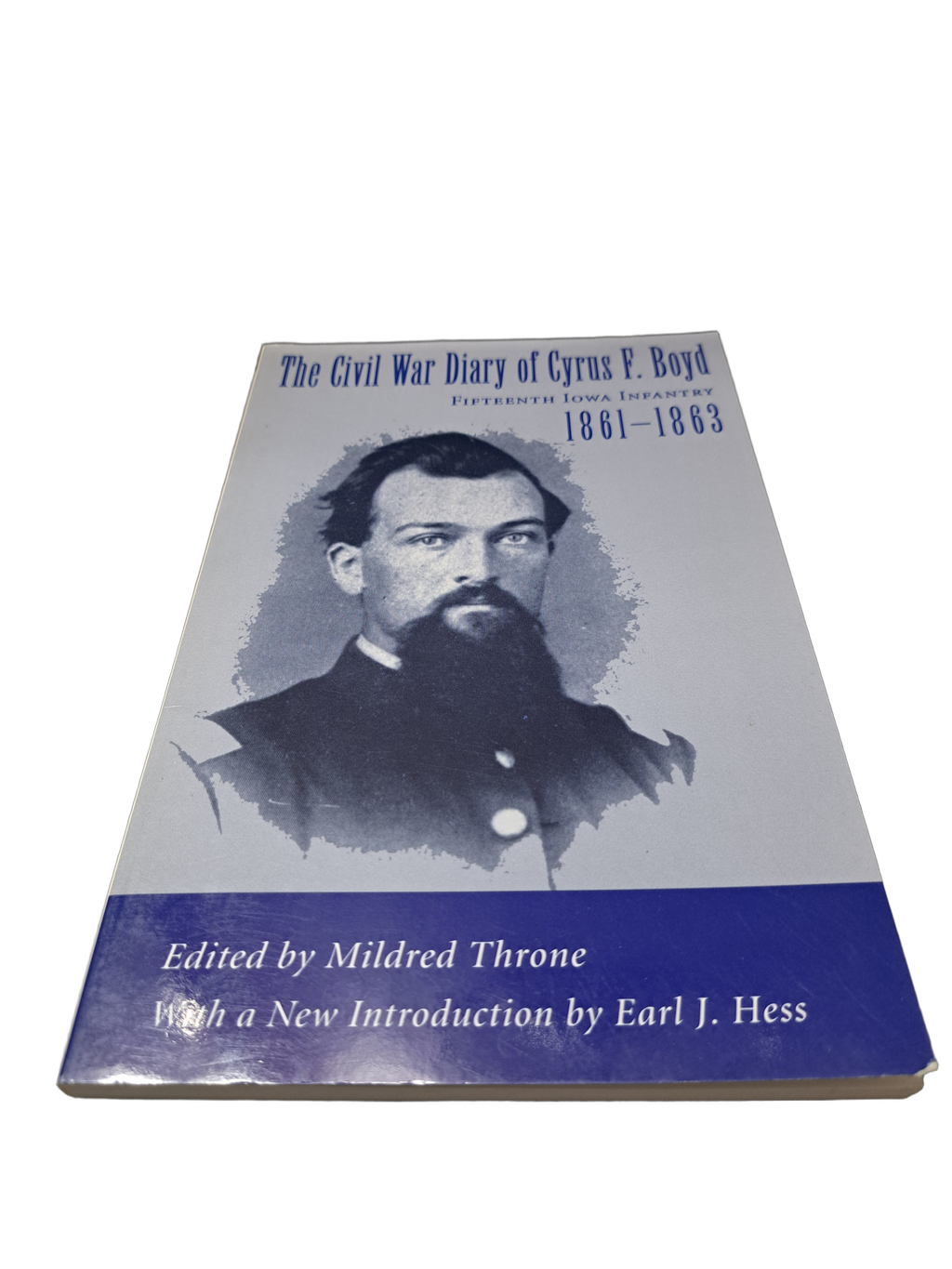 The Civil War Diary of Cyrus F Boyd Fifteenth Iowa Infantry 1861-1863