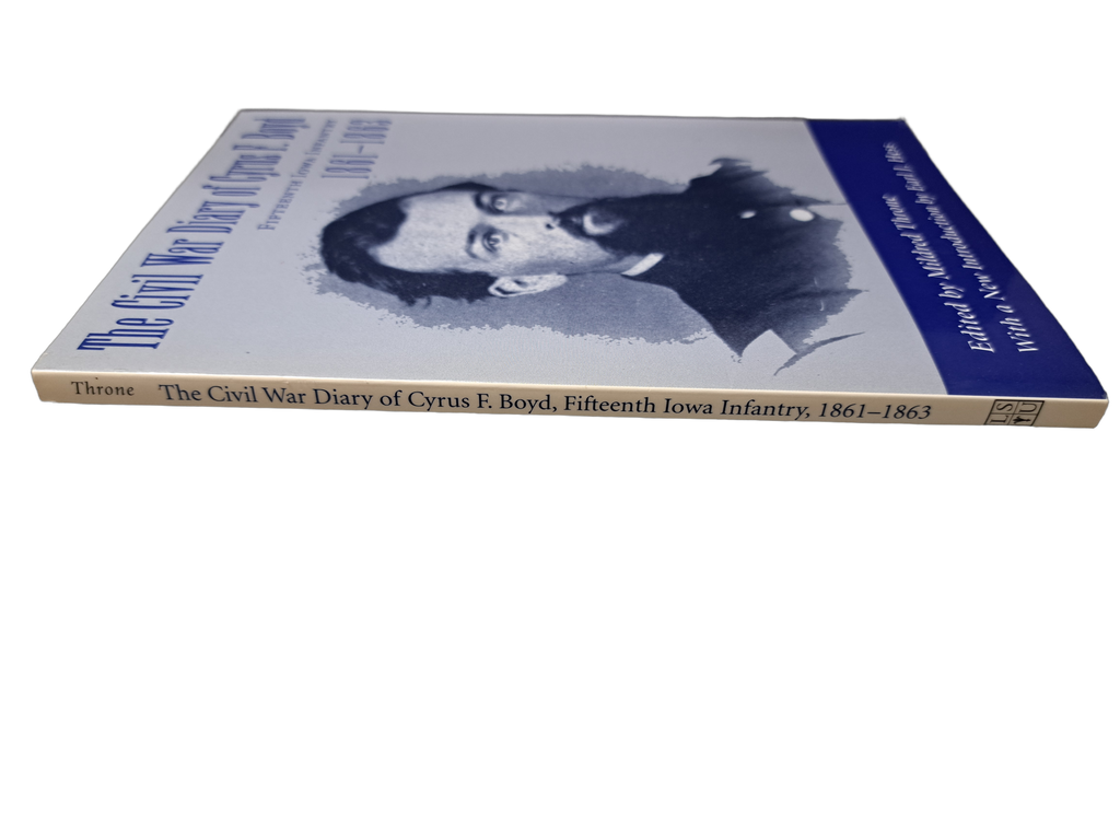 The Civil War Diary of Cyrus F Boyd Fifteenth Iowa Infantry 1861-1863