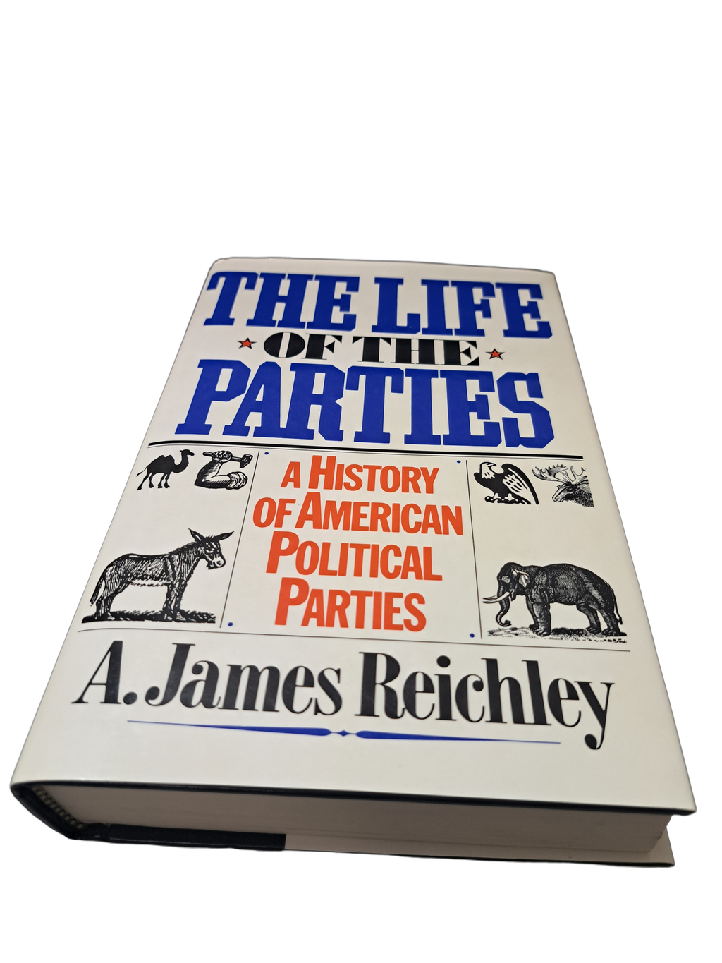 Vintage 1992 The Life of the Parties: A History of American Political Parties