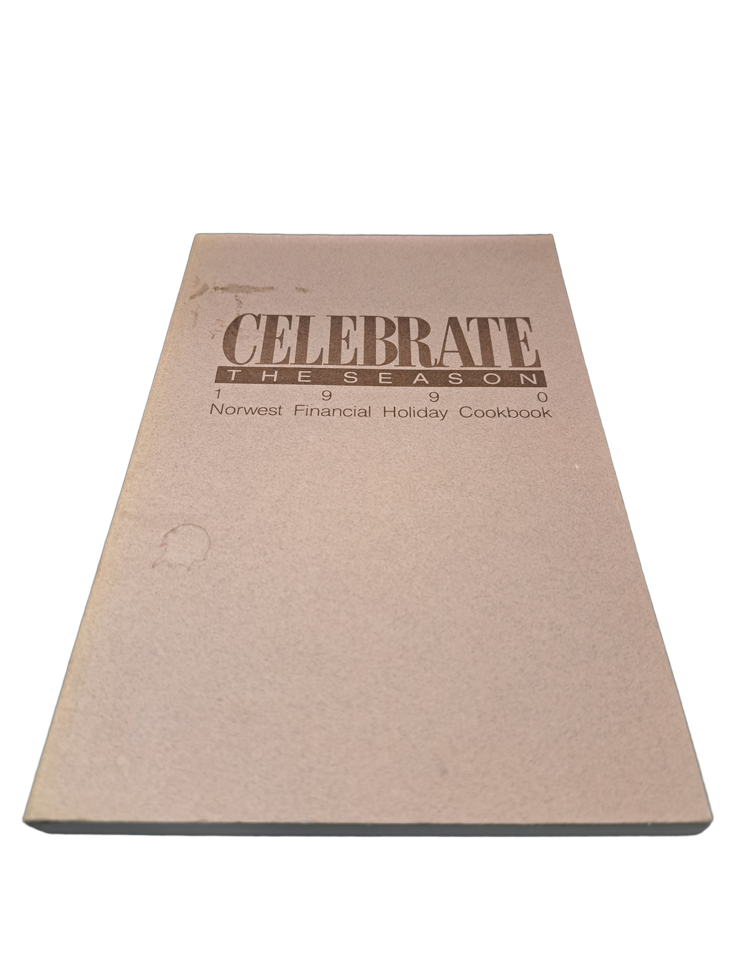 Rare 1990 Celebrate the Season: Norwest Financial Holiday Cookbook
