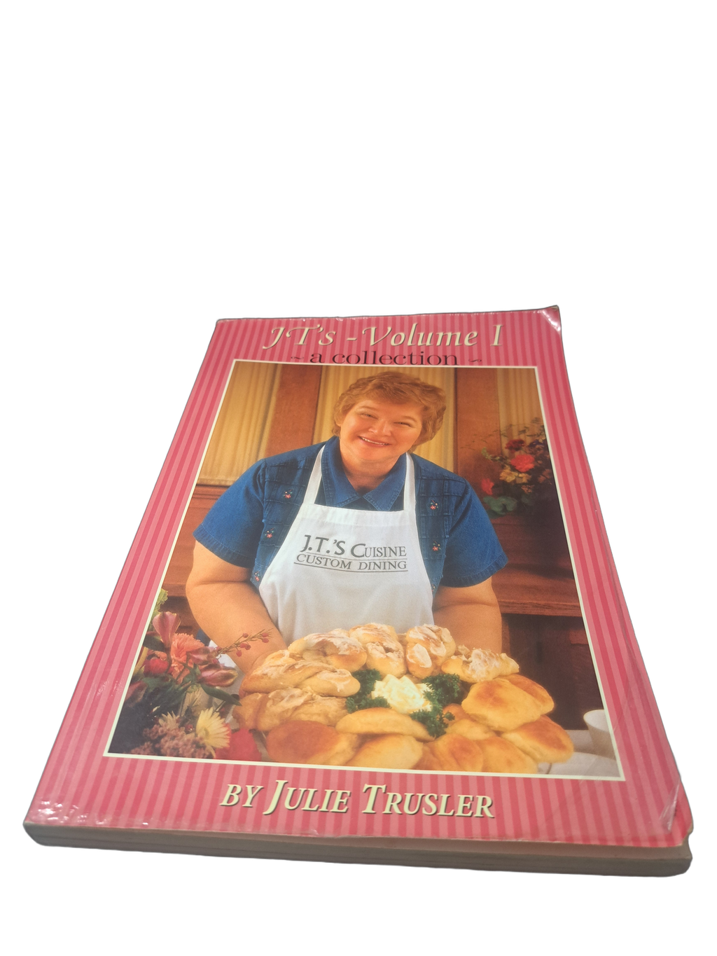 2001  JT's Volume 1, a collection, cookbook by Julie Trusler