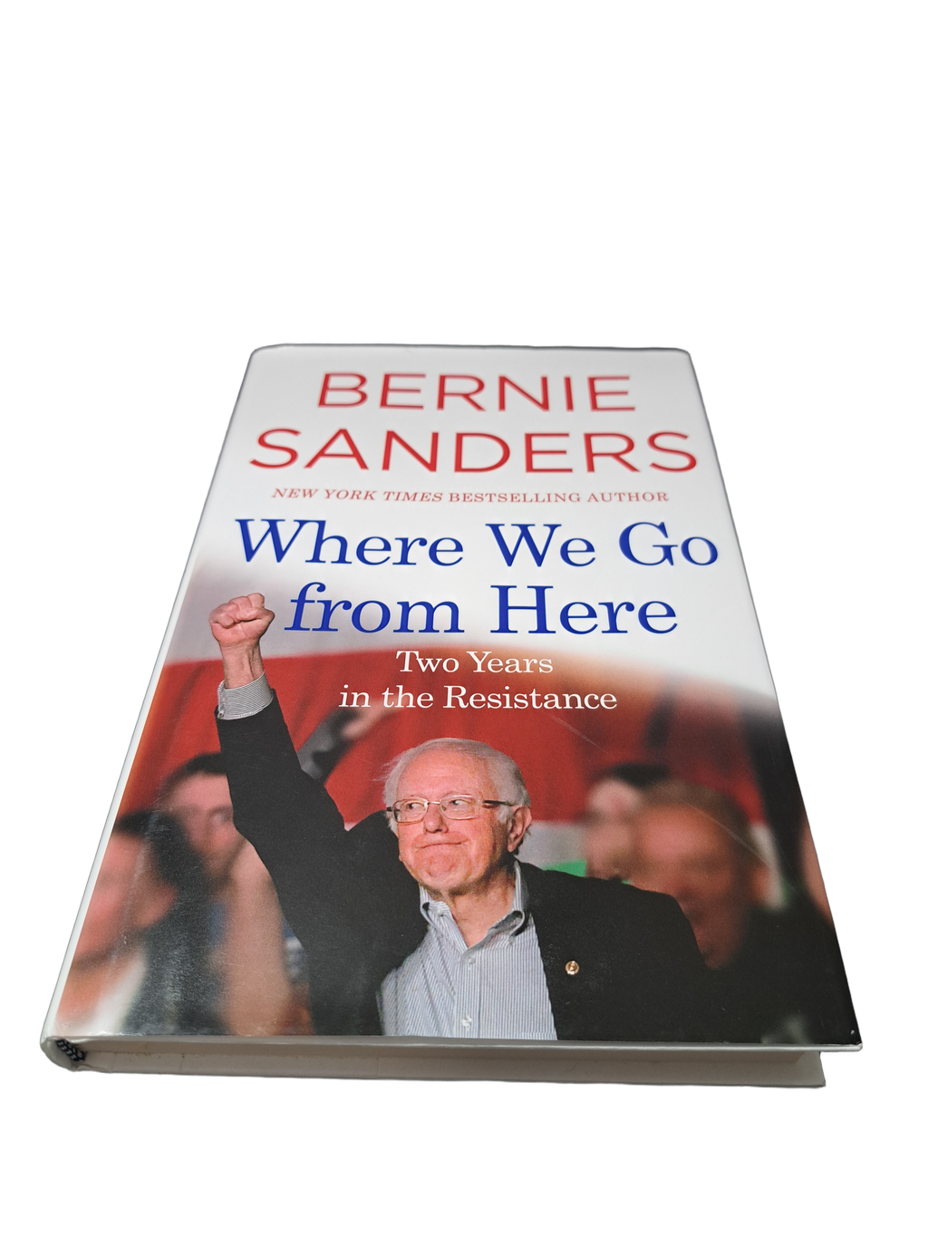 Where We Go From Here Two Years in the Resistance by Bernie Sanders
