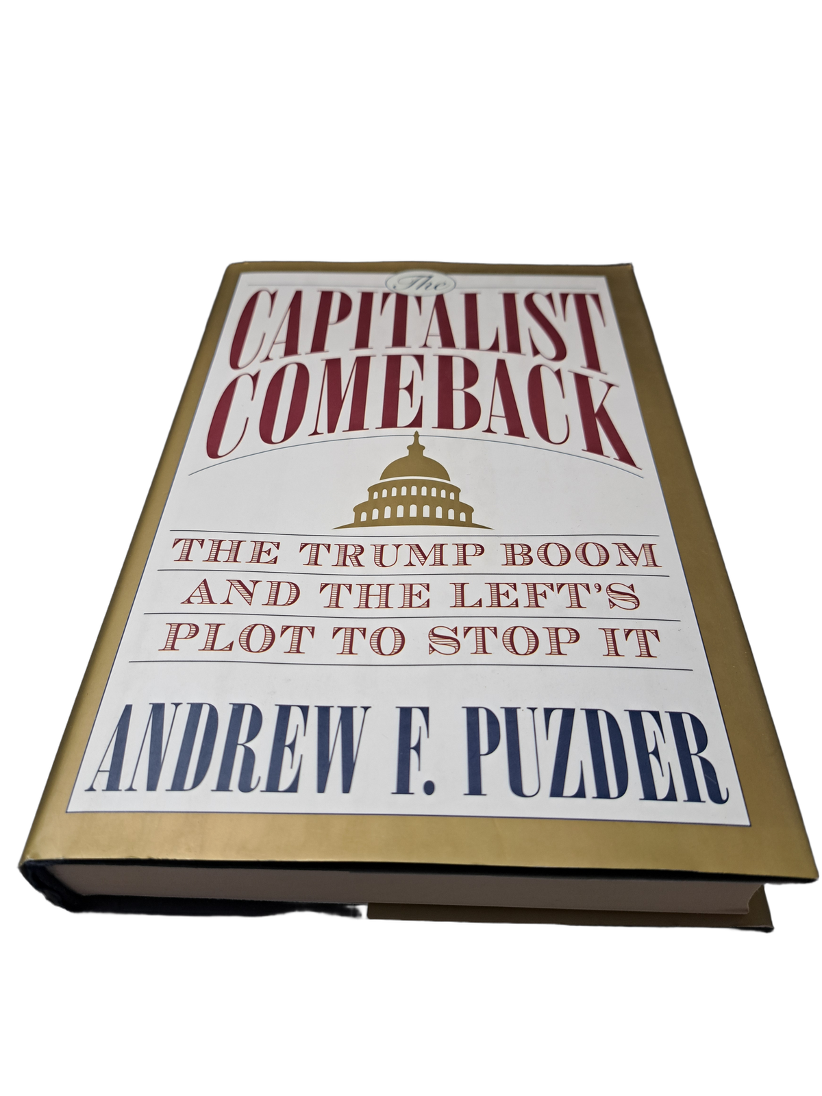 The Capitalist Comeback: The Trump Boom and the Left's Plot to Stop it