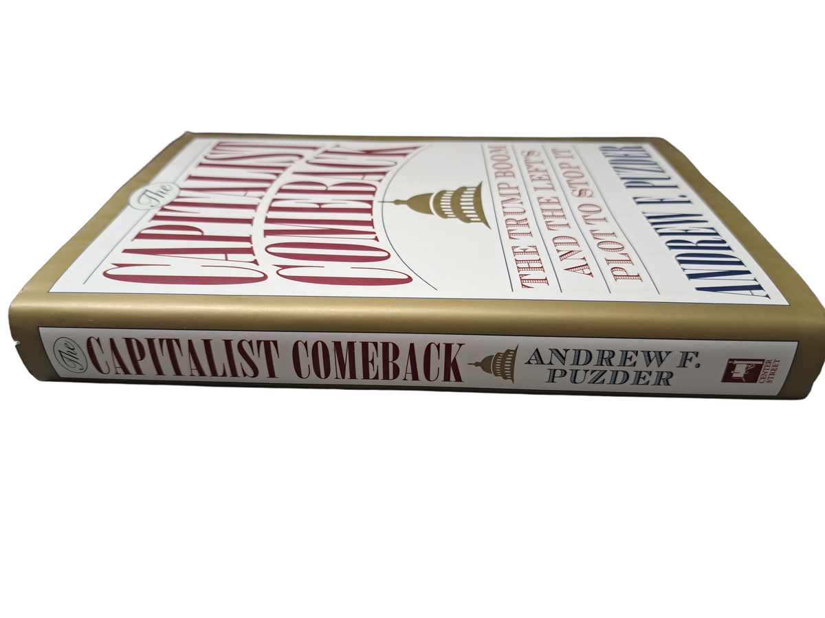 The Capitalist Comeback: The Trump Boom and the Left's Plot to Stop it