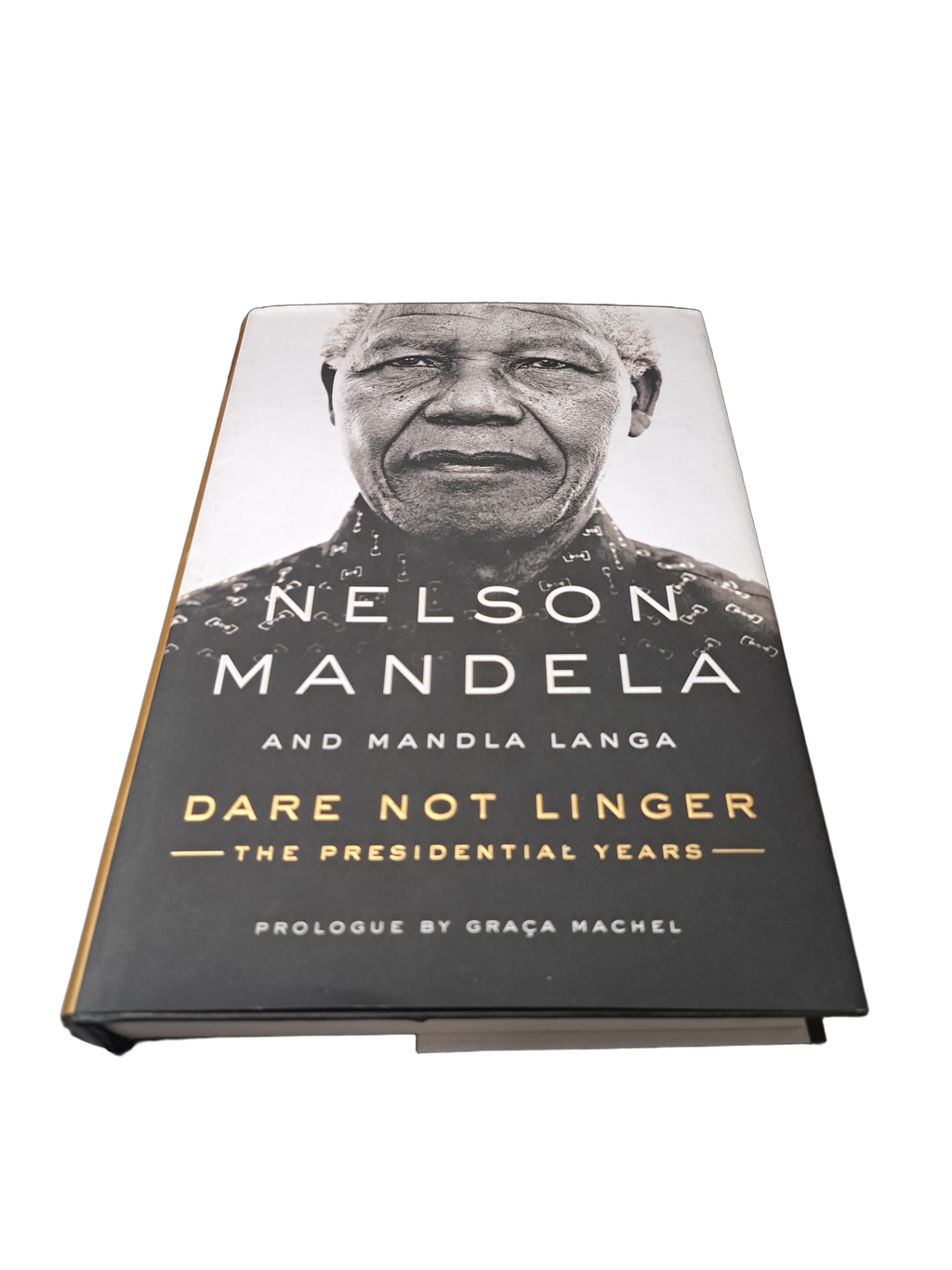 Dare Not Linger: The Presidential Years by Nelson Mandela and Mandla Langa
