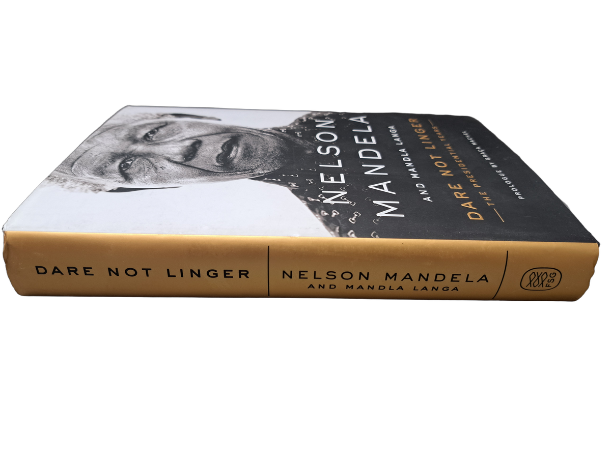 Dare Not Linger: The Presidential Years by Nelson Mandela and Mandla Langa