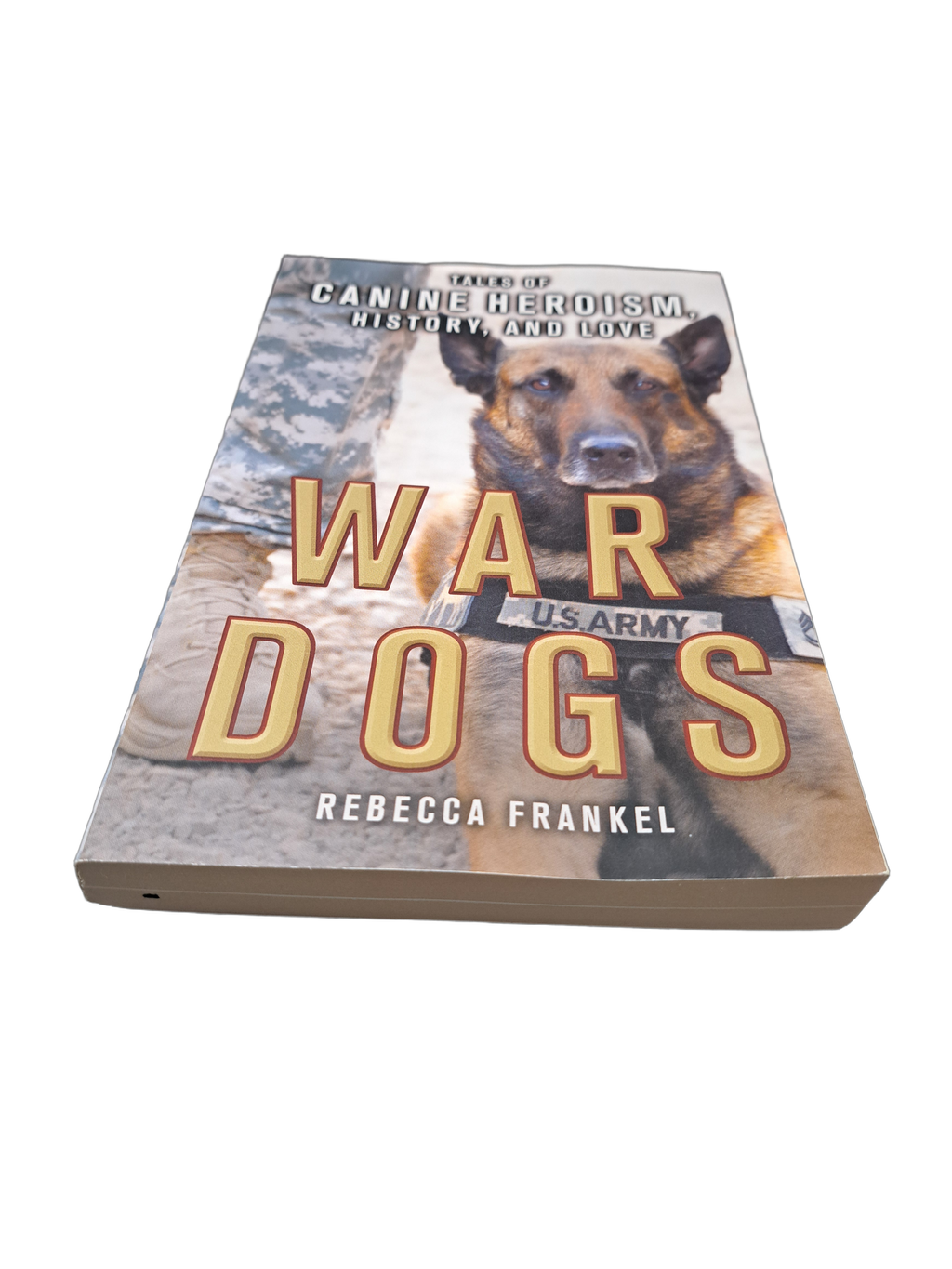 War Dogs: Tales of Canine Heroism, History, and Love
