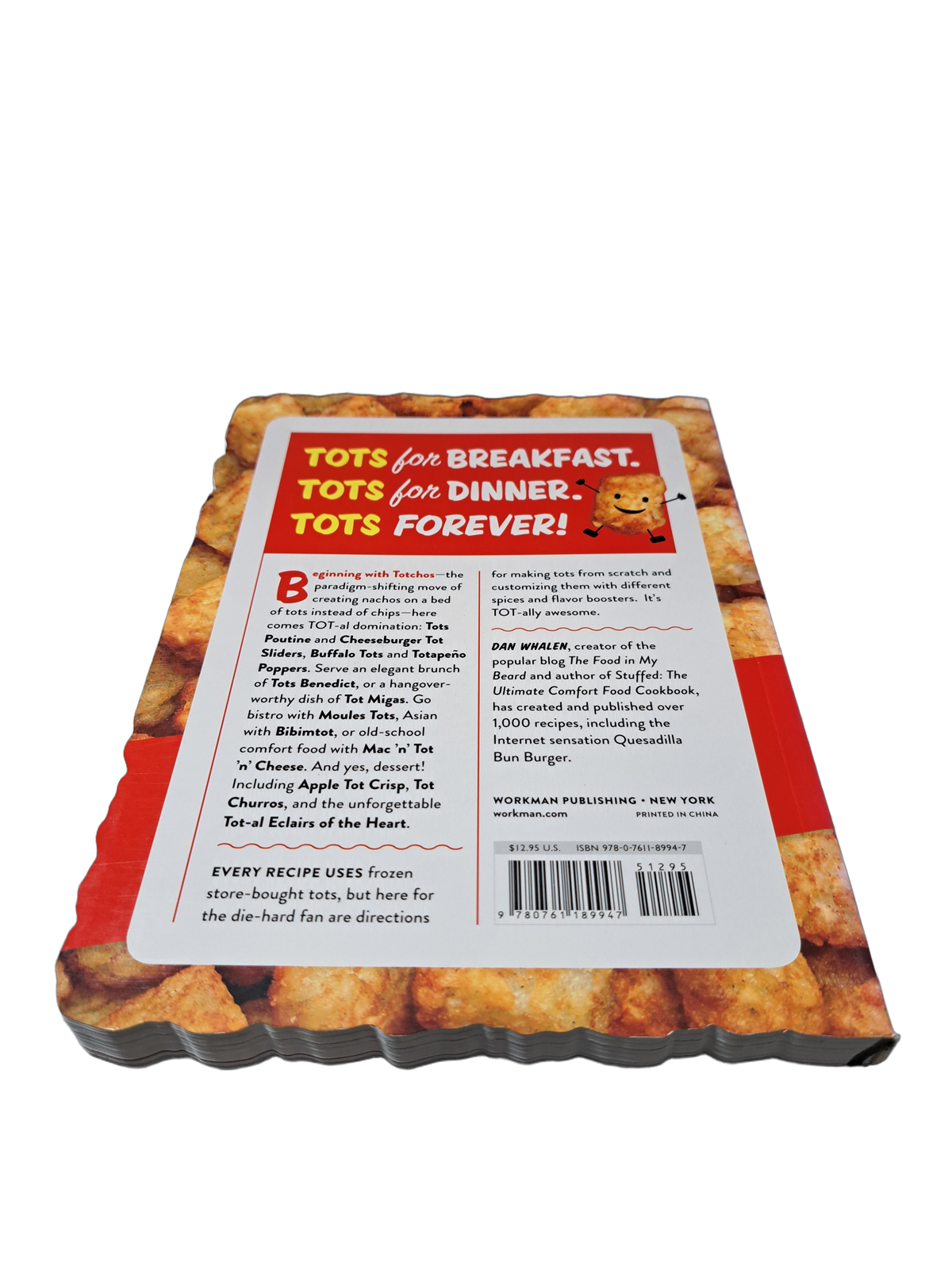 Tots! 50 Tot-ally Awesome Recipes from Totchos to Sweet Po-Tot-O Pie
