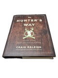The Hunter's Way: A Guide to the Heart and Soul of Hunting