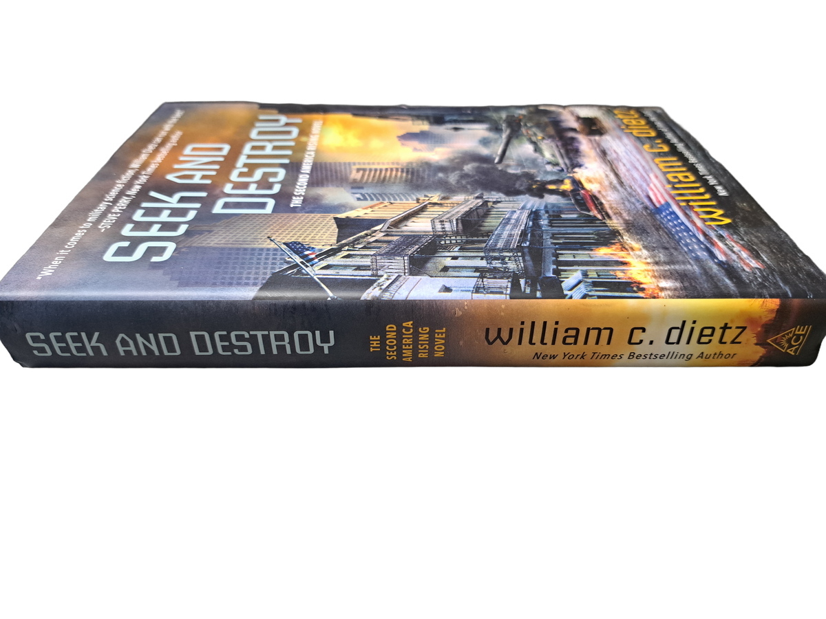 Seek and Destroy: The Second America Rising Novel by William C Dietz