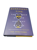 Borrowed Time: The Science of How and Why We Age