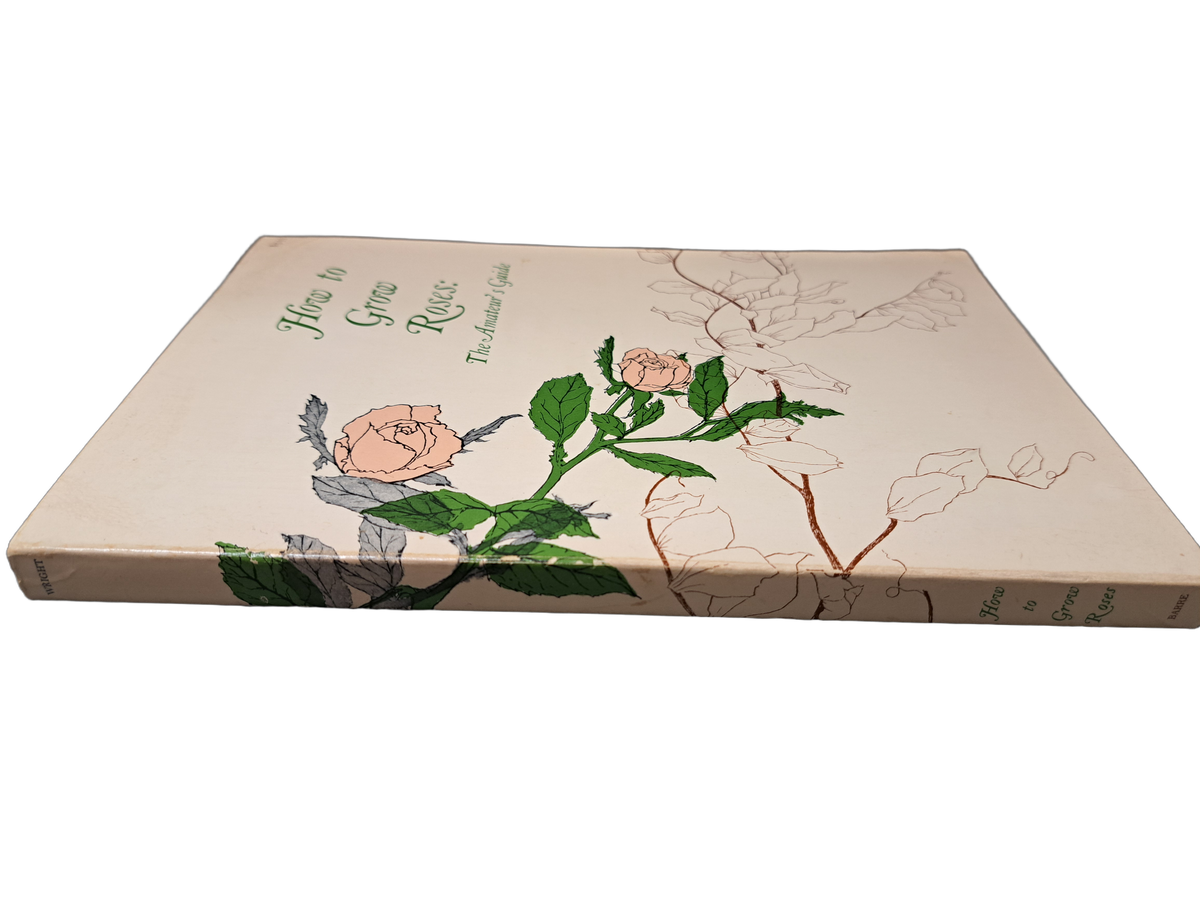 Vintage 1972 How to Grow Roses: The Amateur's Guide