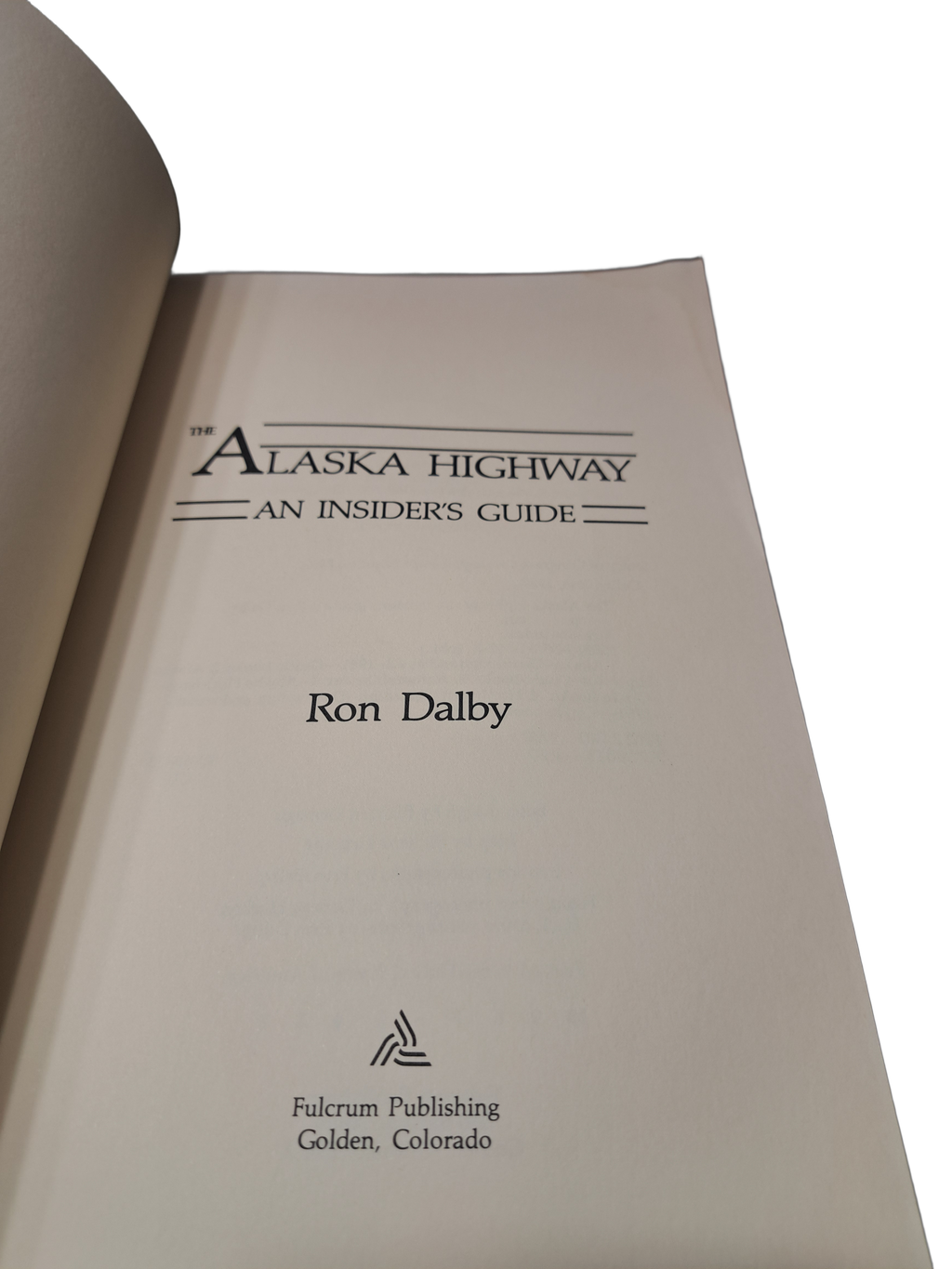 Vintage 1991 The Alaska Highway: An Insider's Guide by Ron Dalby